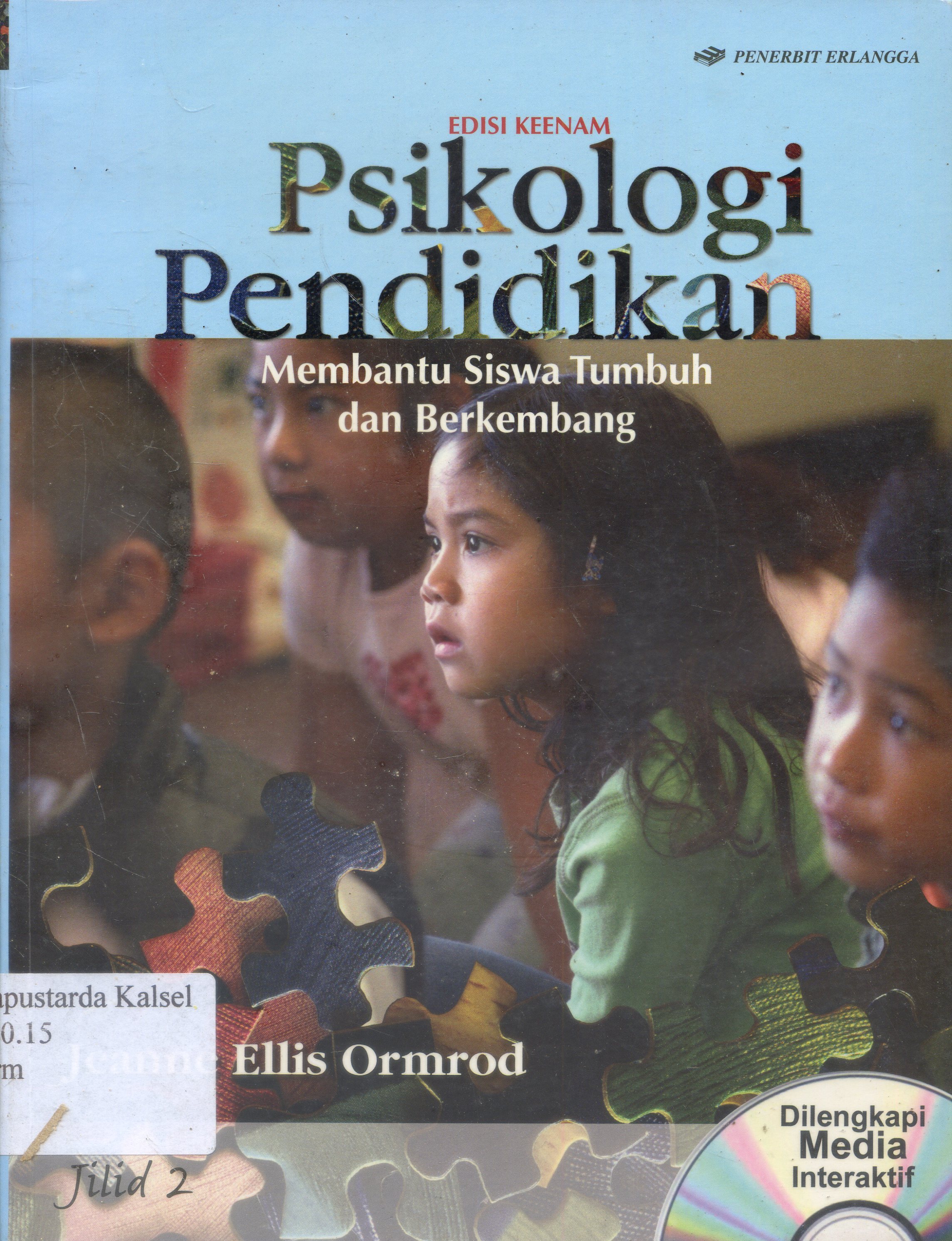 Cover Psikologi pendidikan : Membantu Siswa Tumbuh dan Berkembang / Jeanne Ellis Ormrod ; Alih Bahasa, Amitya Kumara ; Editor, Rikard Rahmat
