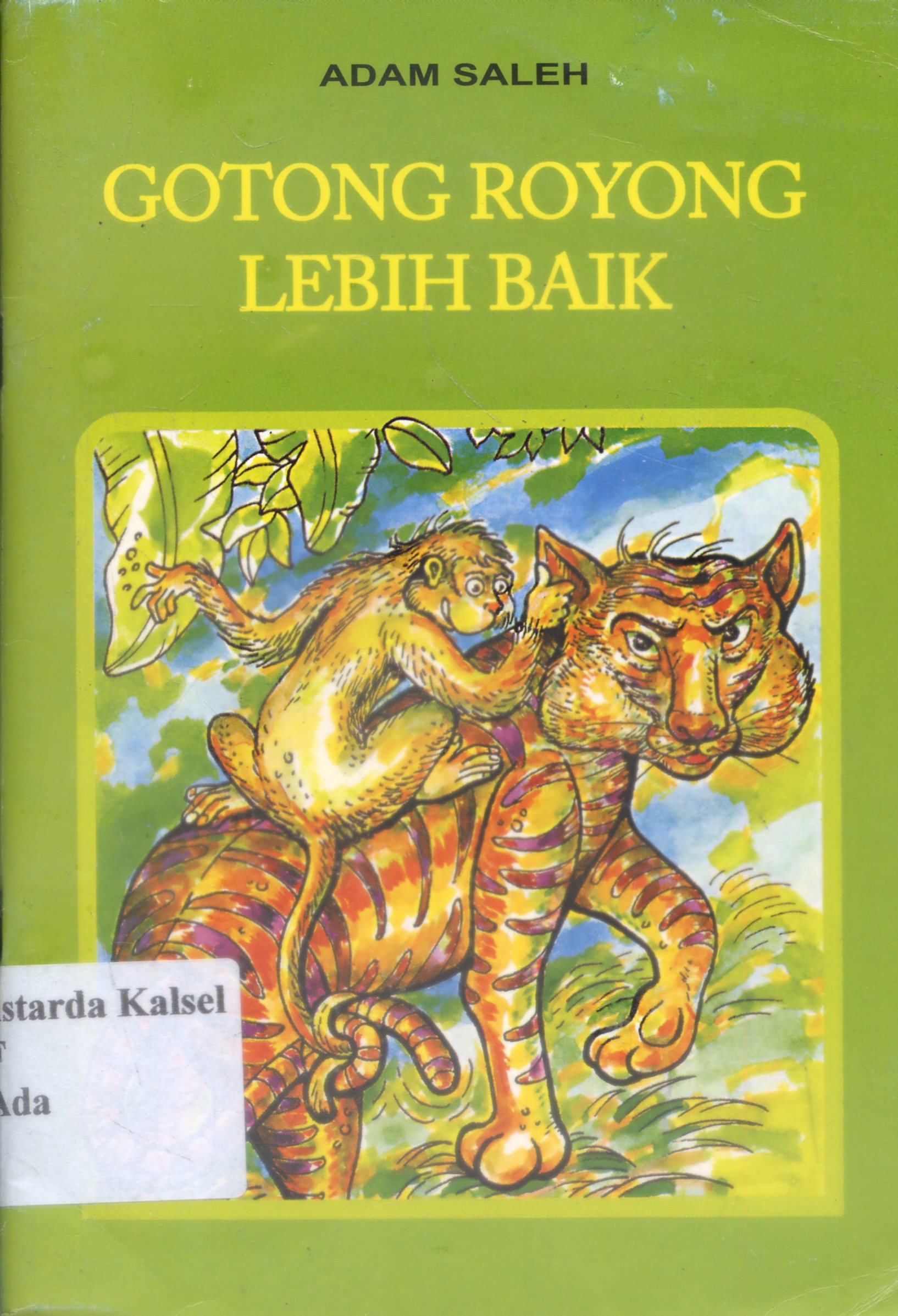 Cover Gotong royong lebih baik / Adam saleh ; Editor, Safari