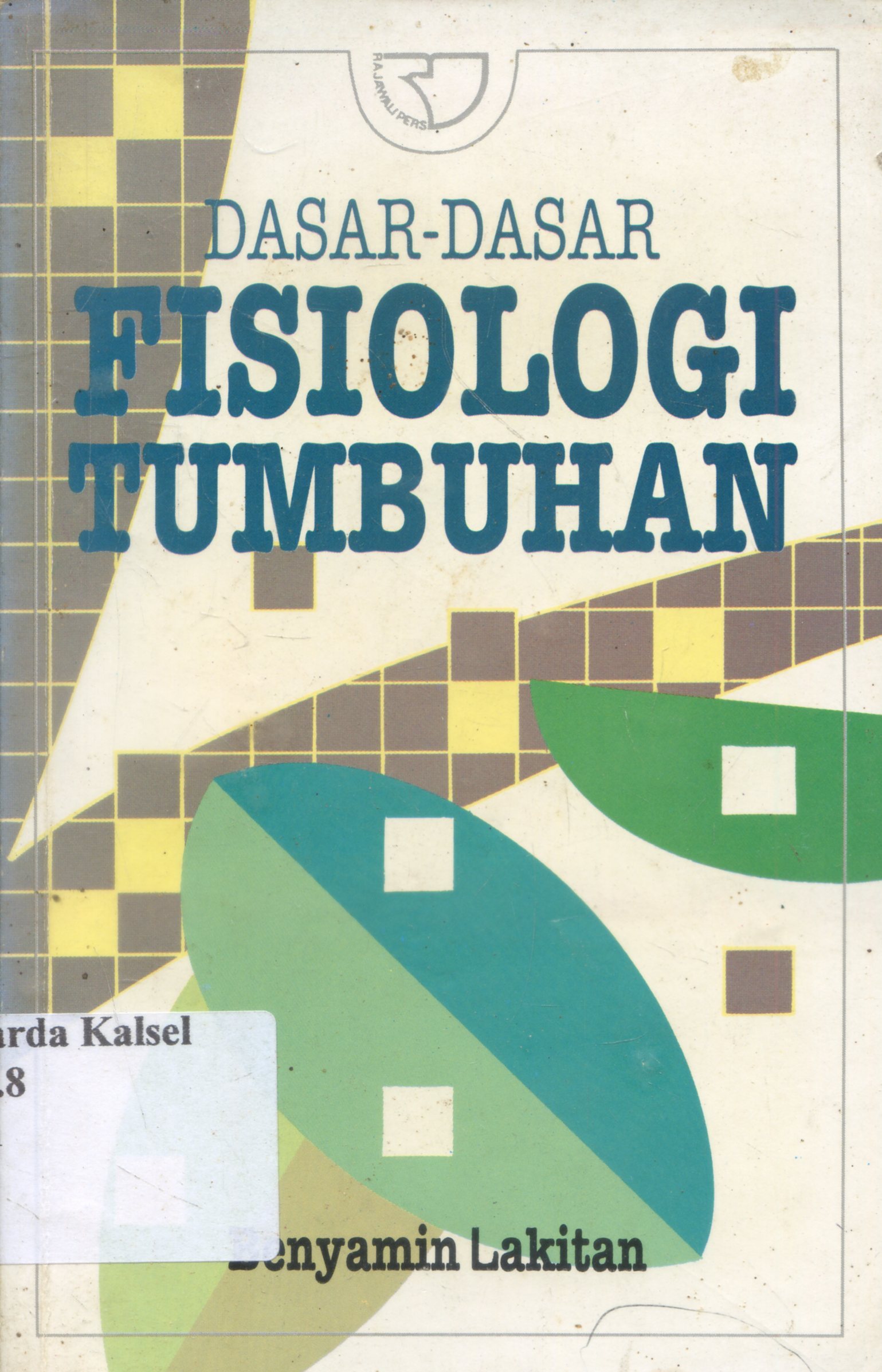 Cover Dasar-dasar Fisiologi Tumbuhan / Benyamin Lakitan