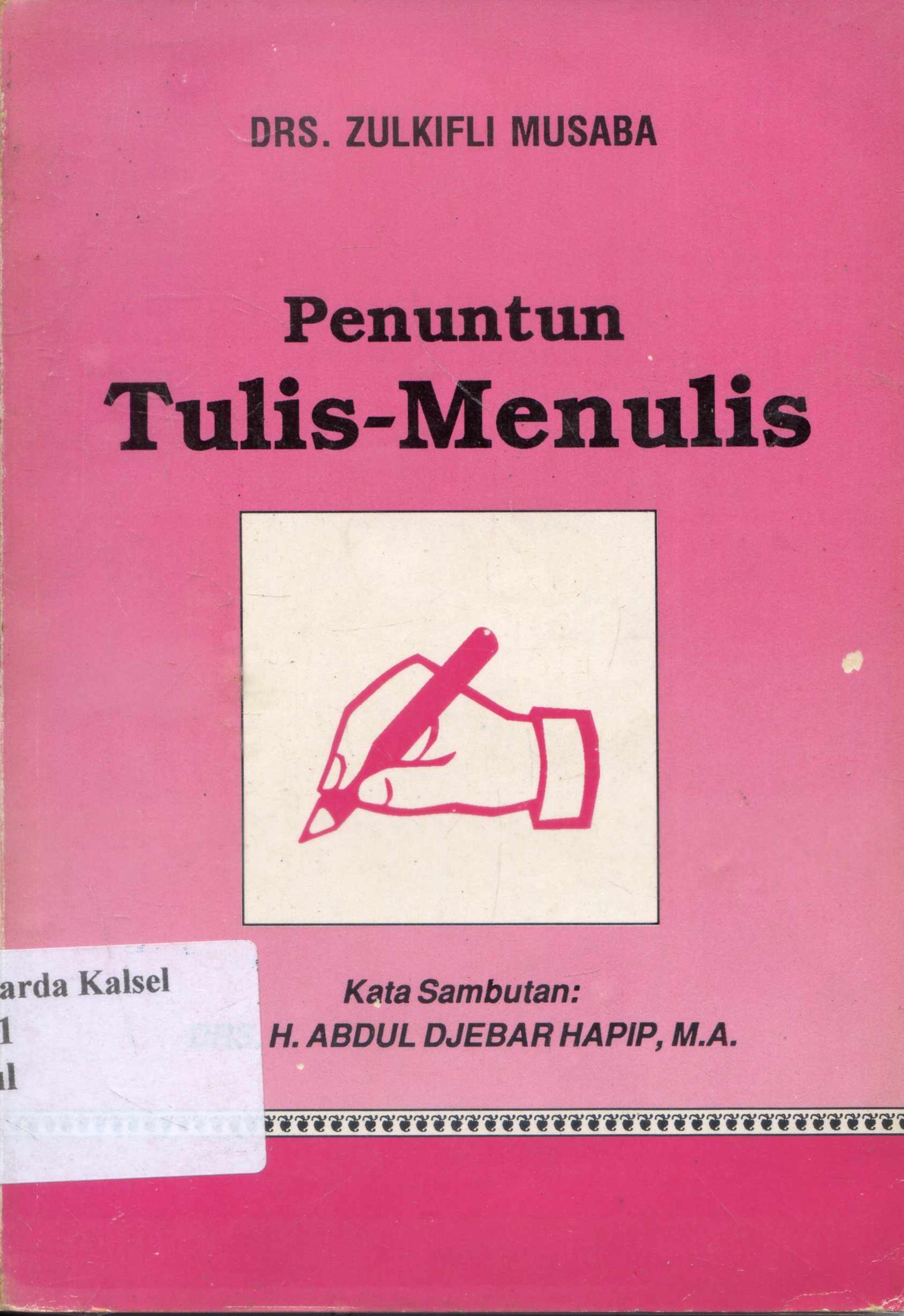 Cover Penuntun Tulis-Menulis : Untuk Pelajar dan Mahasiswa / Zulkifli Musaba