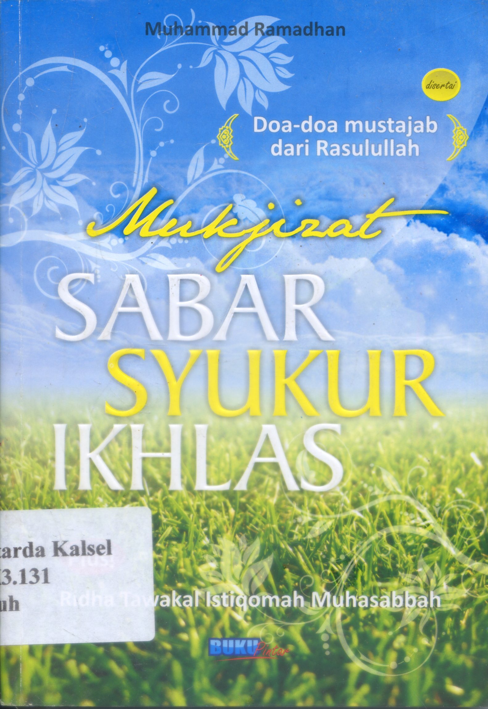 Cover Mukjizat sabar syukur ikhlas / Muhammad Ramadhan ; Editor, Ibnu Rinto Nugroho