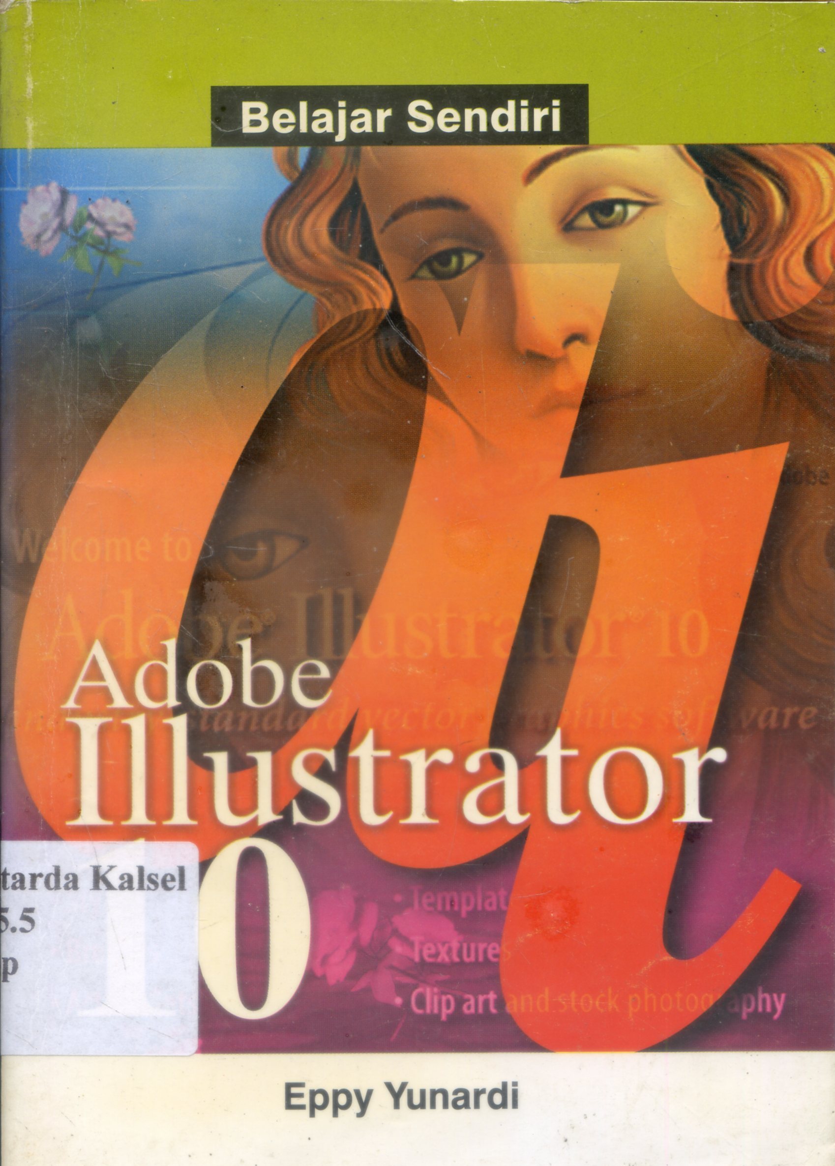 Cover Belajar Sendiri adobe illustrator 10 / Eppy Yunardi ; Editor, Y. Ardi
