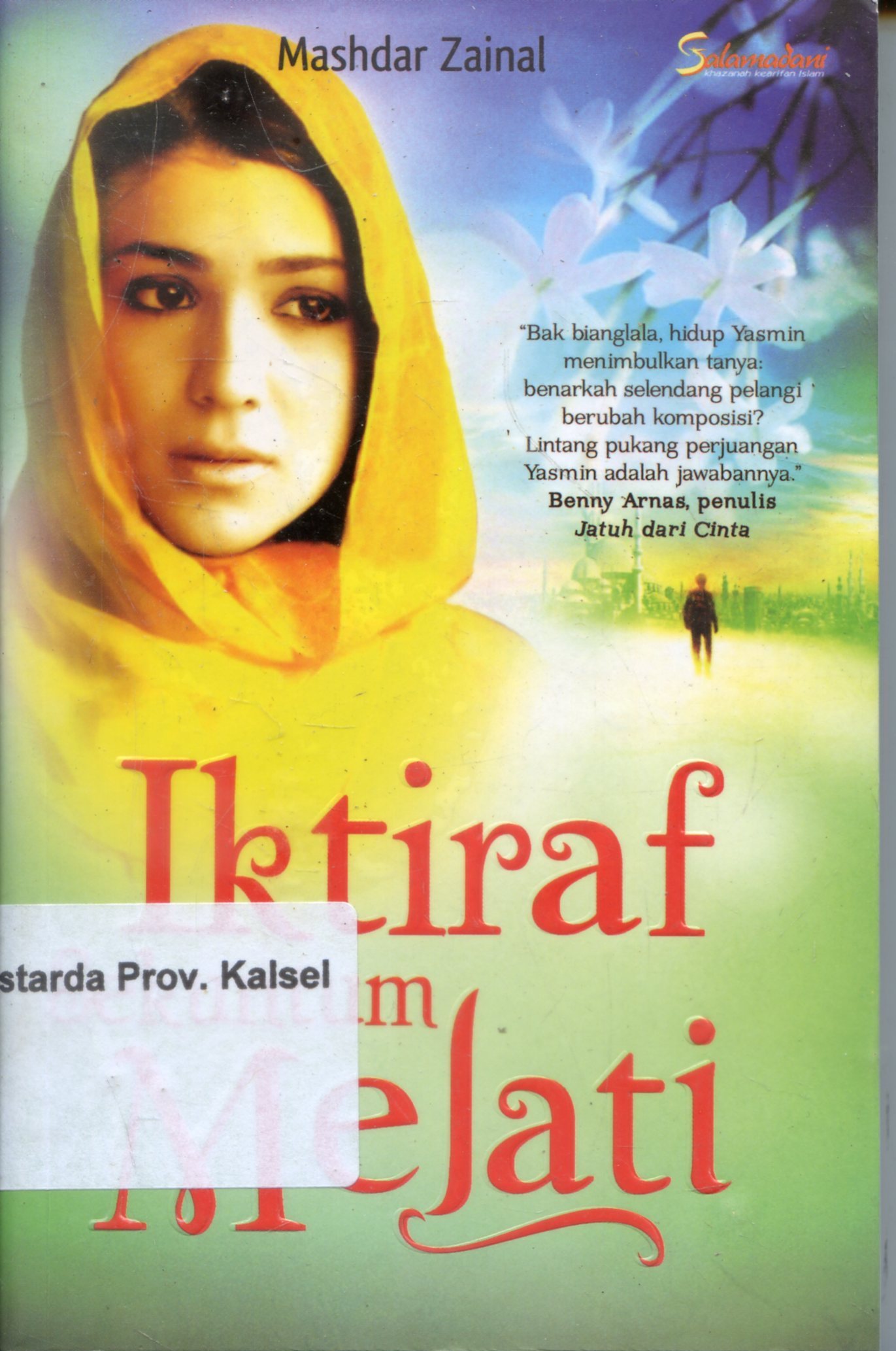 Cover Iktiraf Sekuntum Melati / Mashdar Zainal ; Penyunting, Endah Wijayanti