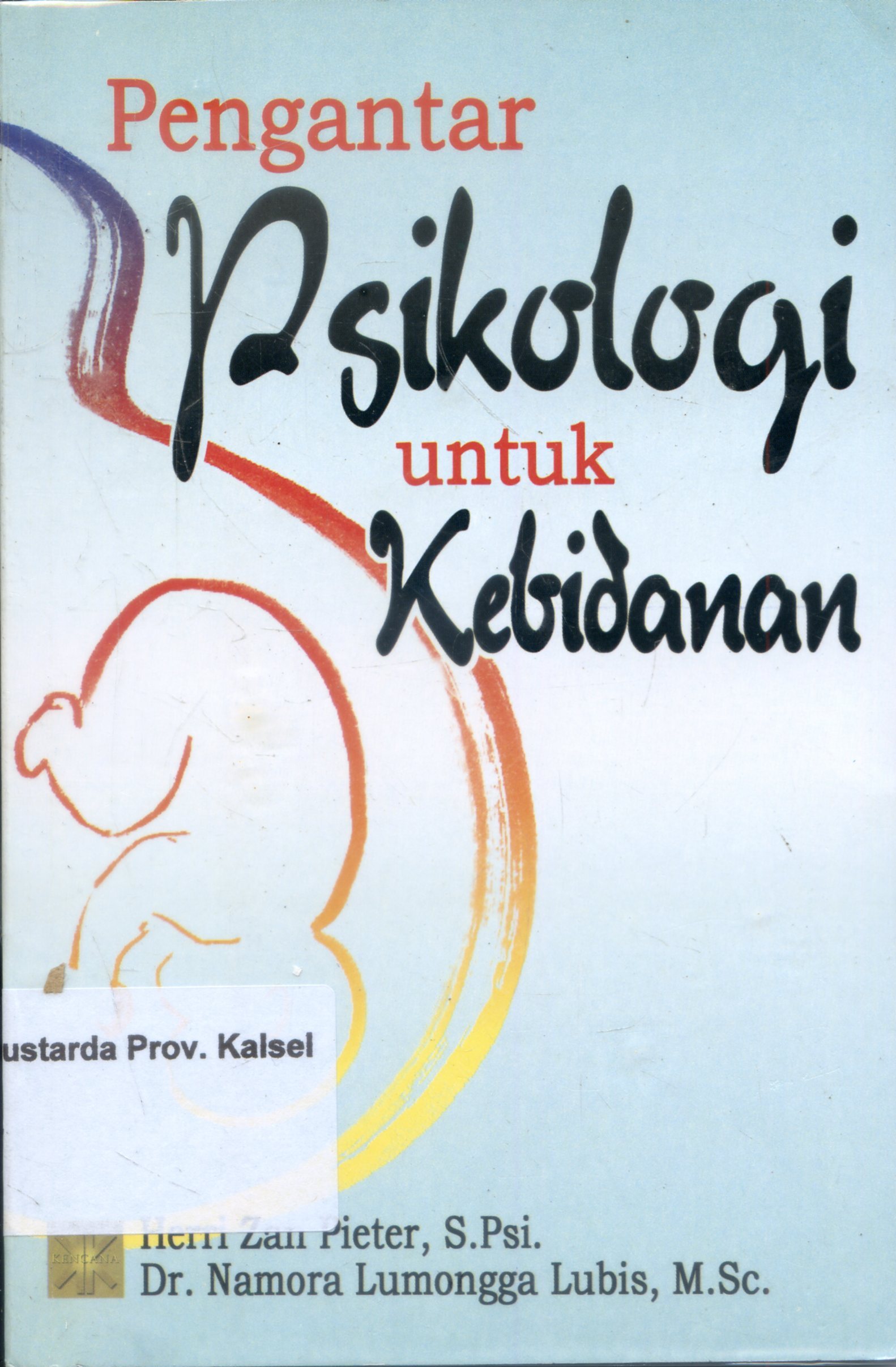 Cover Pengantar Psikologi untuk Kebidanan / Herri Zan Pieter, Namora Lumongga Lubis