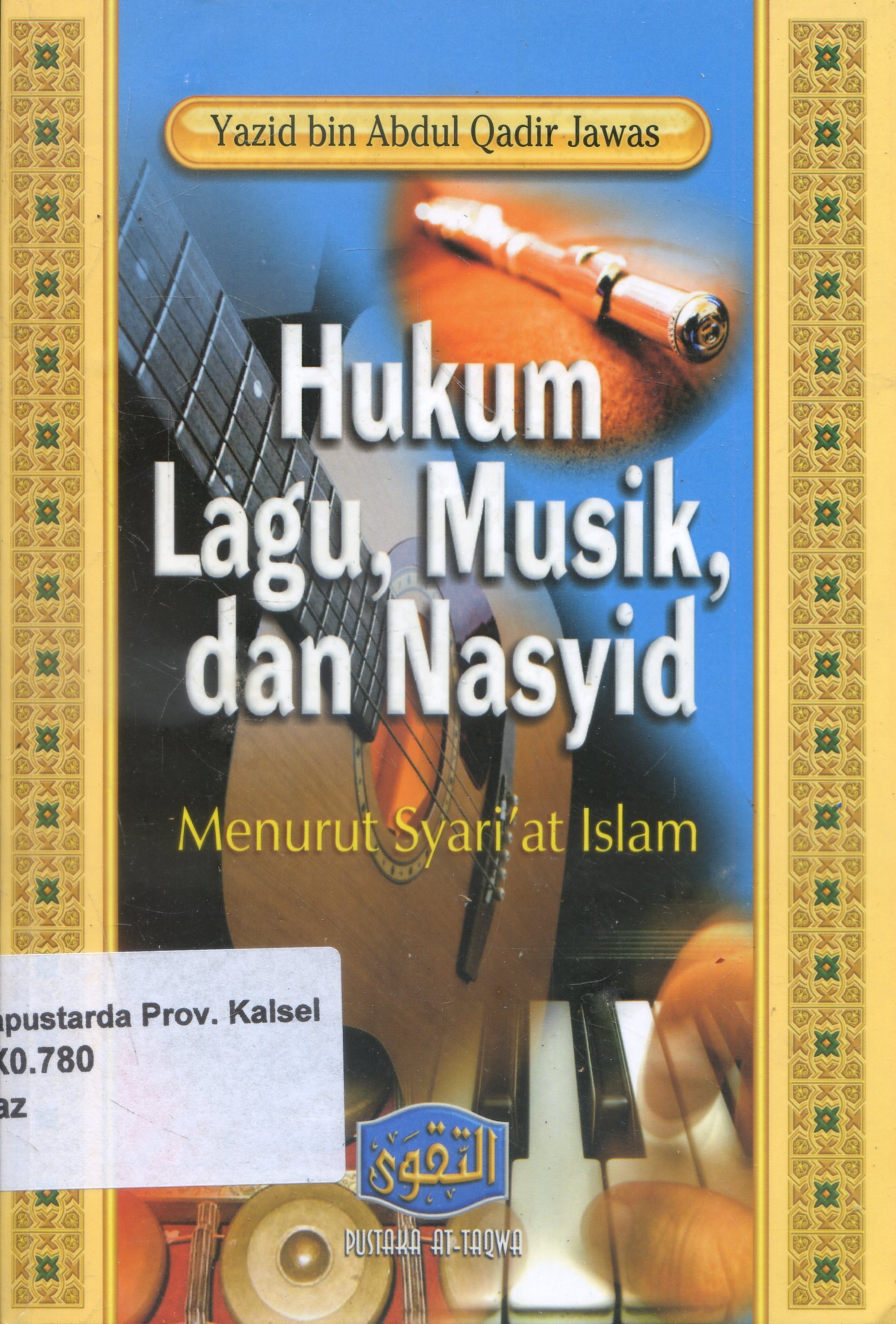 Cover Hukum LAgu, Musik, dan Nasyid :  Menurut Syari'at Islam / Yazid Bin Abdul Qadir Jawas