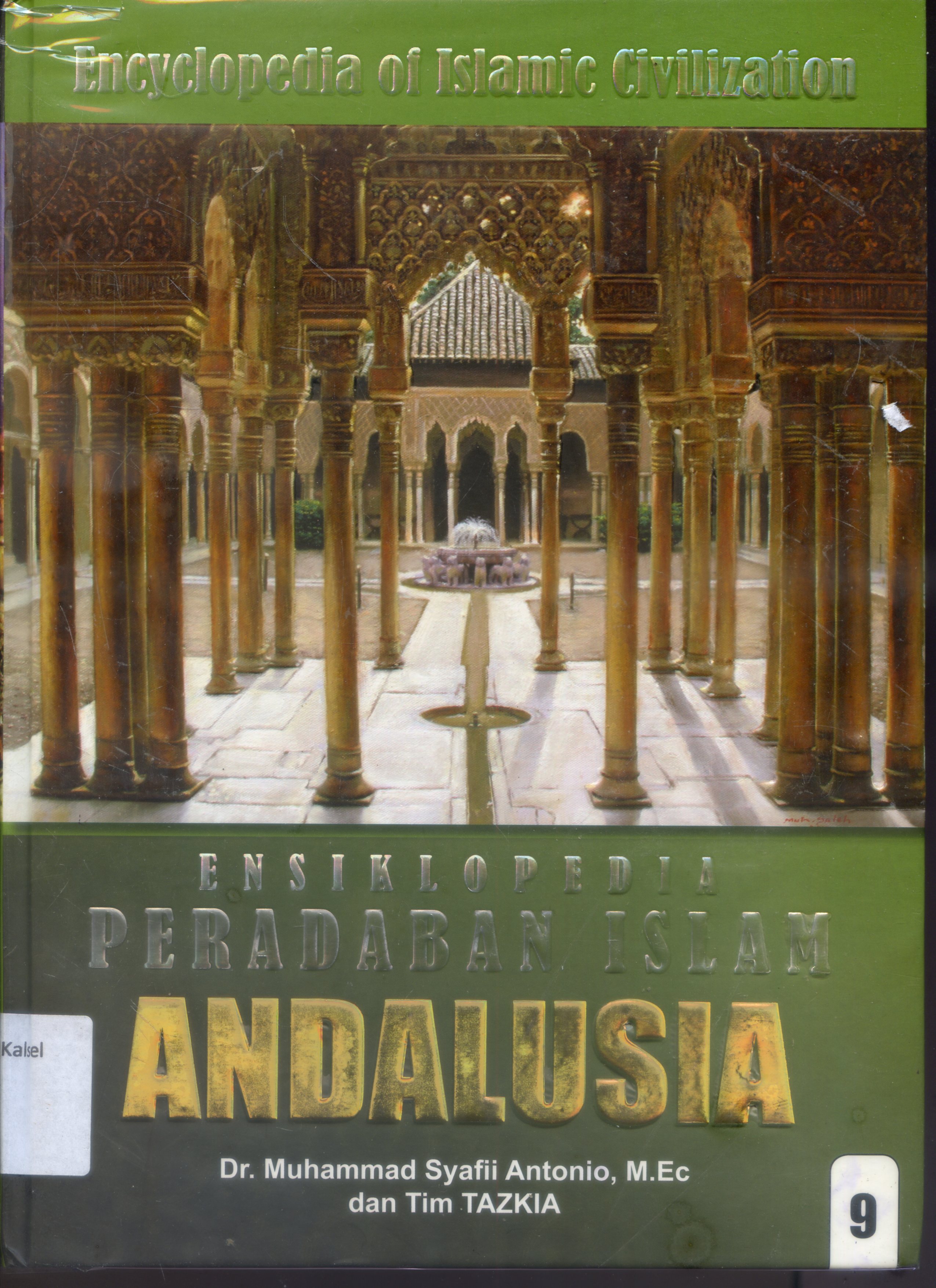 Cover Ensiklopedia Peradapan Islam : Andalusia / Muhammad Syafii Antonio, Tim Tazkia ; Editor, Nurkaib