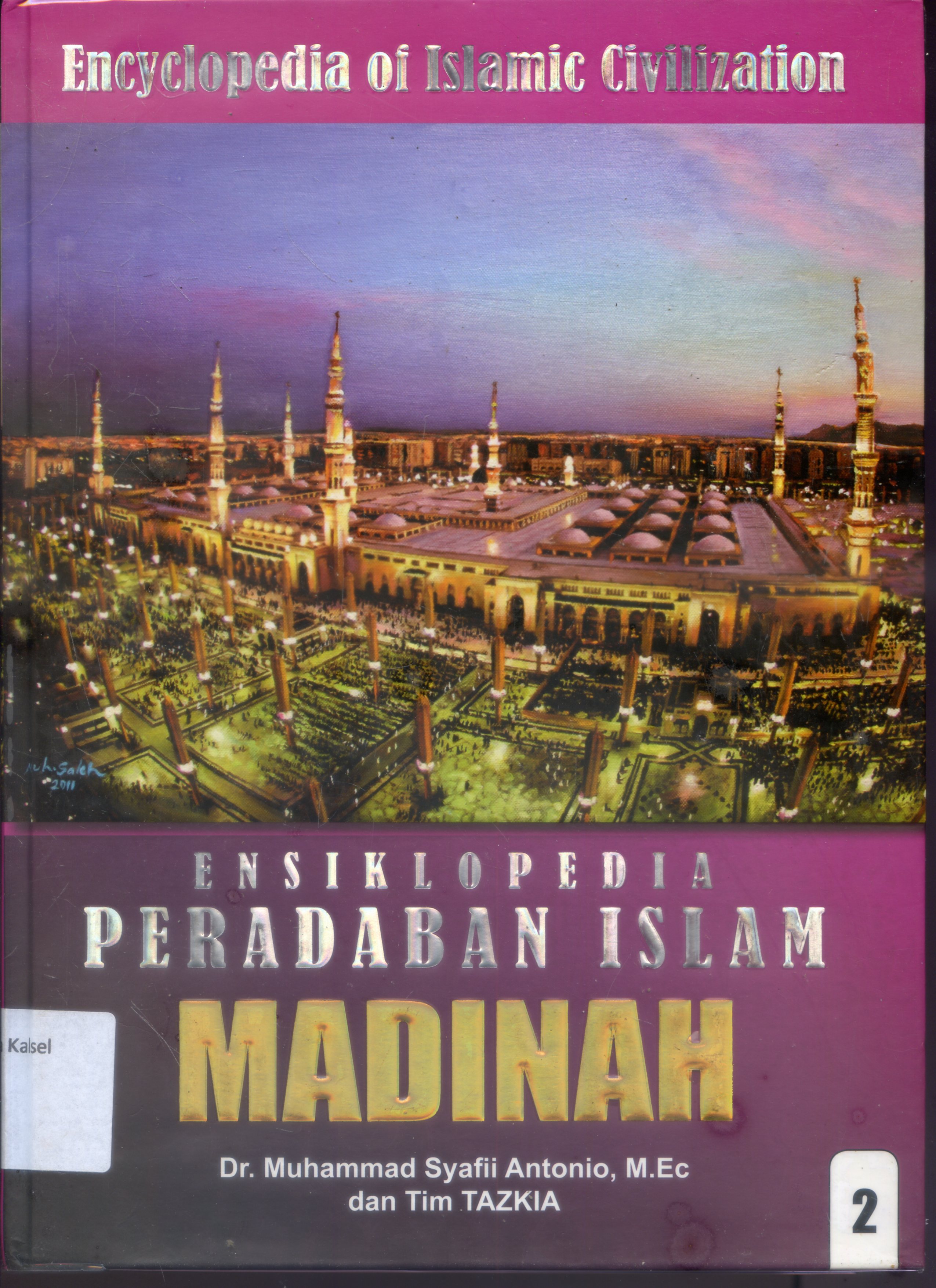 Cover Ensiklopedia Peradapan Islam : MADINAH / Muhammad Syafii Antonio, Tim Tazkia ; Editor, Nurkaib