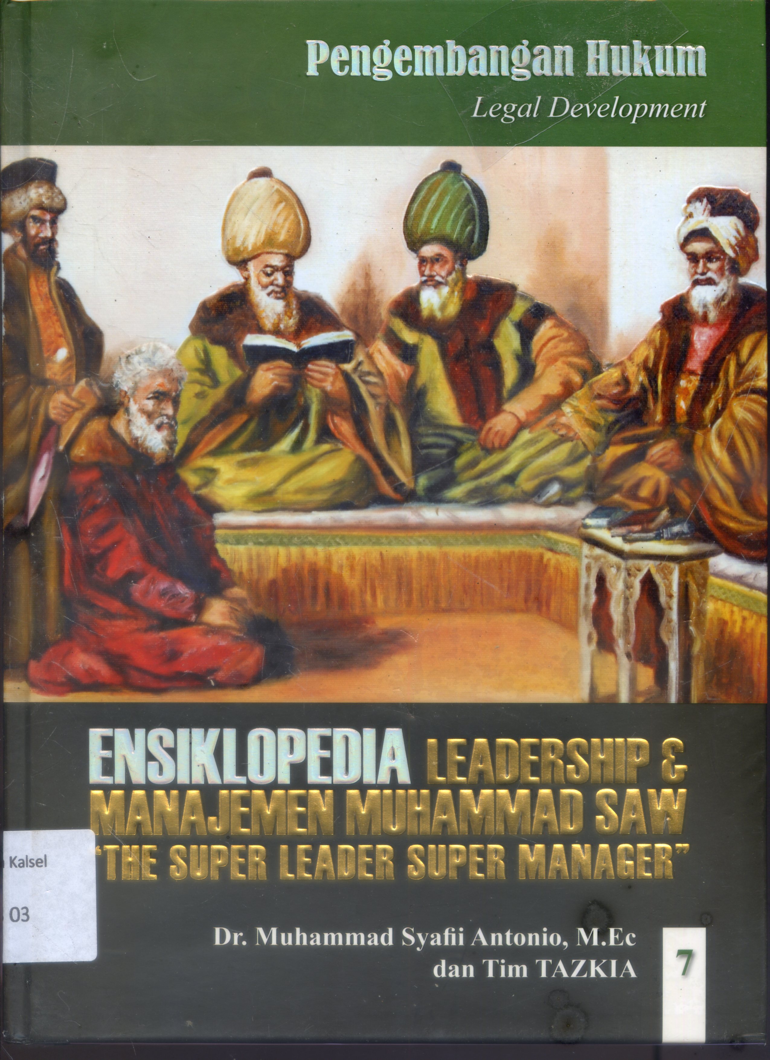 Cover Ensiklopedia Leadership dan Manajemen Muhammad SAW : The super Leader Super Manager / Muhammad Syafii Antonio, Tim Tazkia ; Editor, Nurkaib