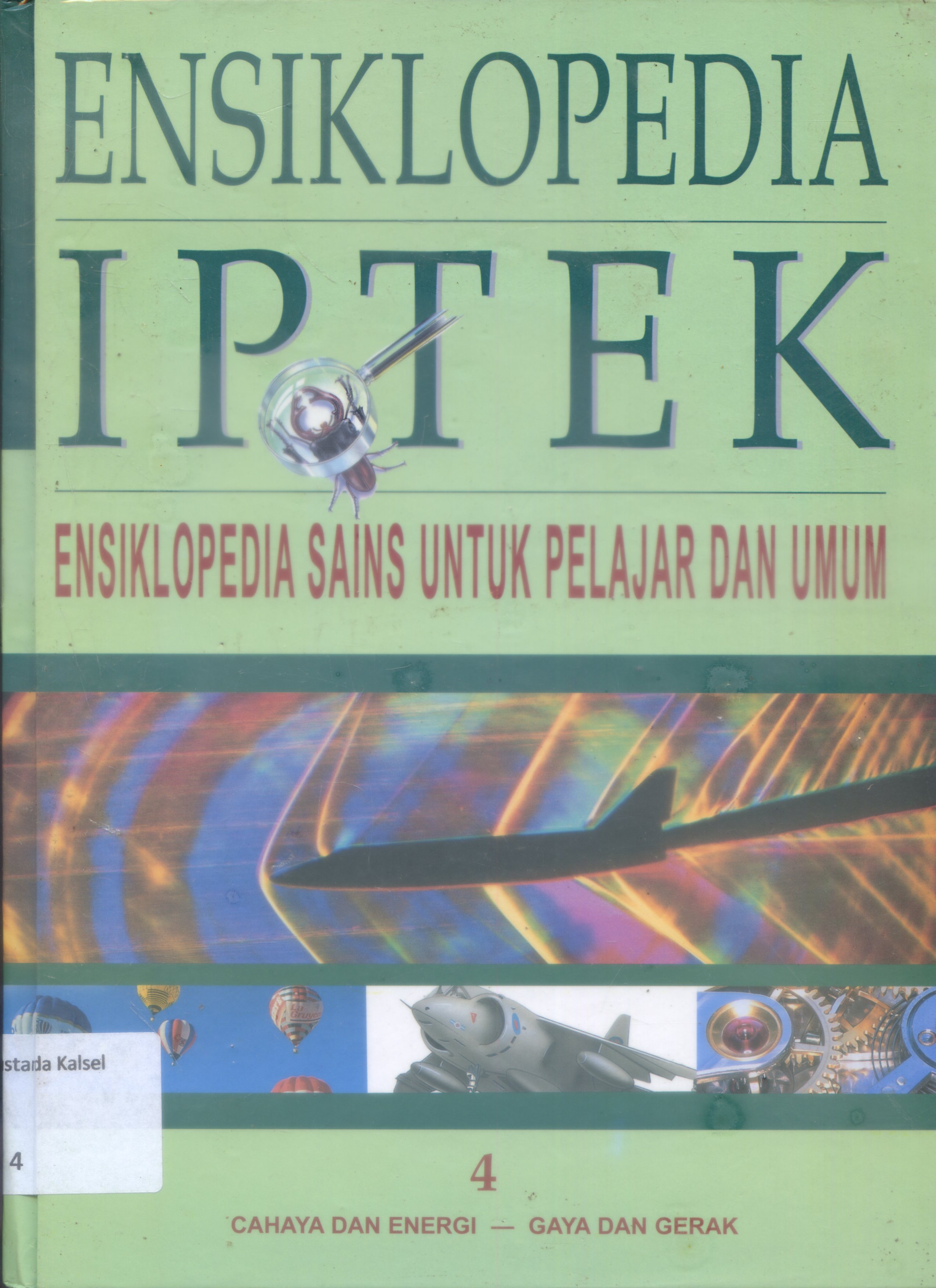 Cover Ensiklopedia IPTEK : Ensiklopedis SAINS untuk Pelajar dan umum/ Editor, Riskiono Slamet ...Et all