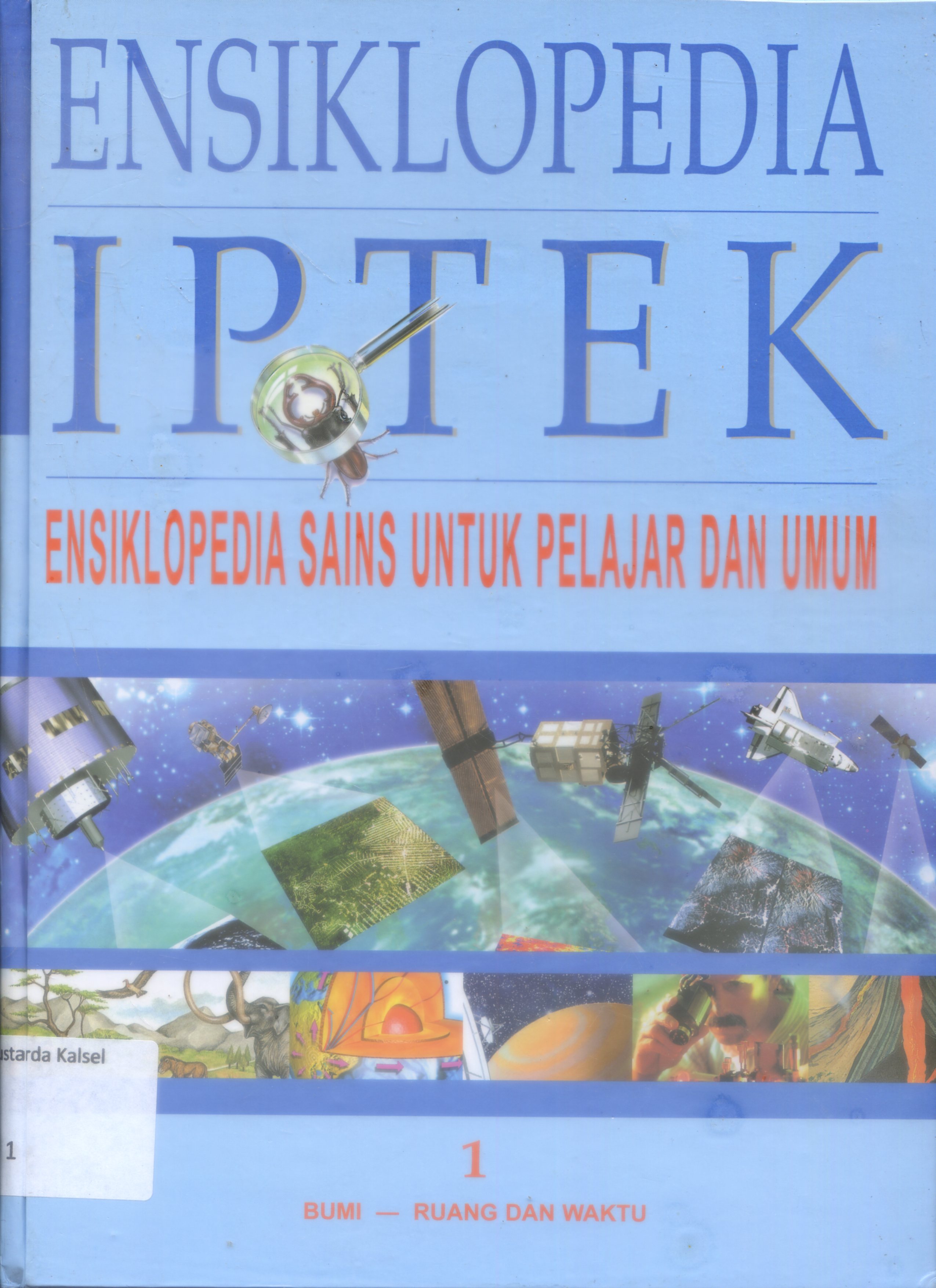 Cover Ensiklopedia IPTEK : Ensiklopedis SAINS untuk Pelajar dan umum/ Editor, Riskiono Slamet ...Et all