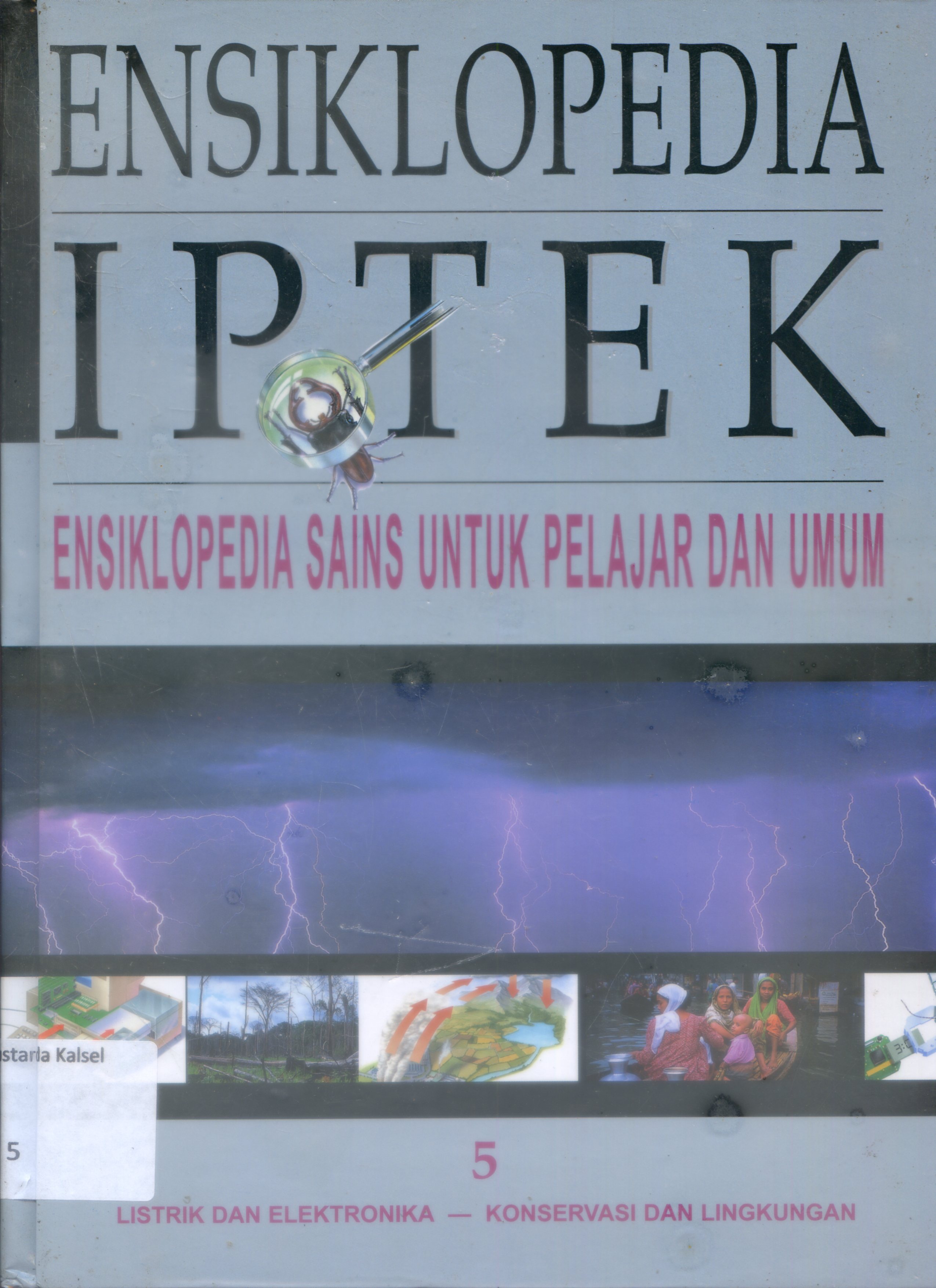 Cover Ensiklopedia IPTEK : Ensiklopedis SAINS untuk Pelajar dan umum/ Editor, Riskiono Slamet ...Et all