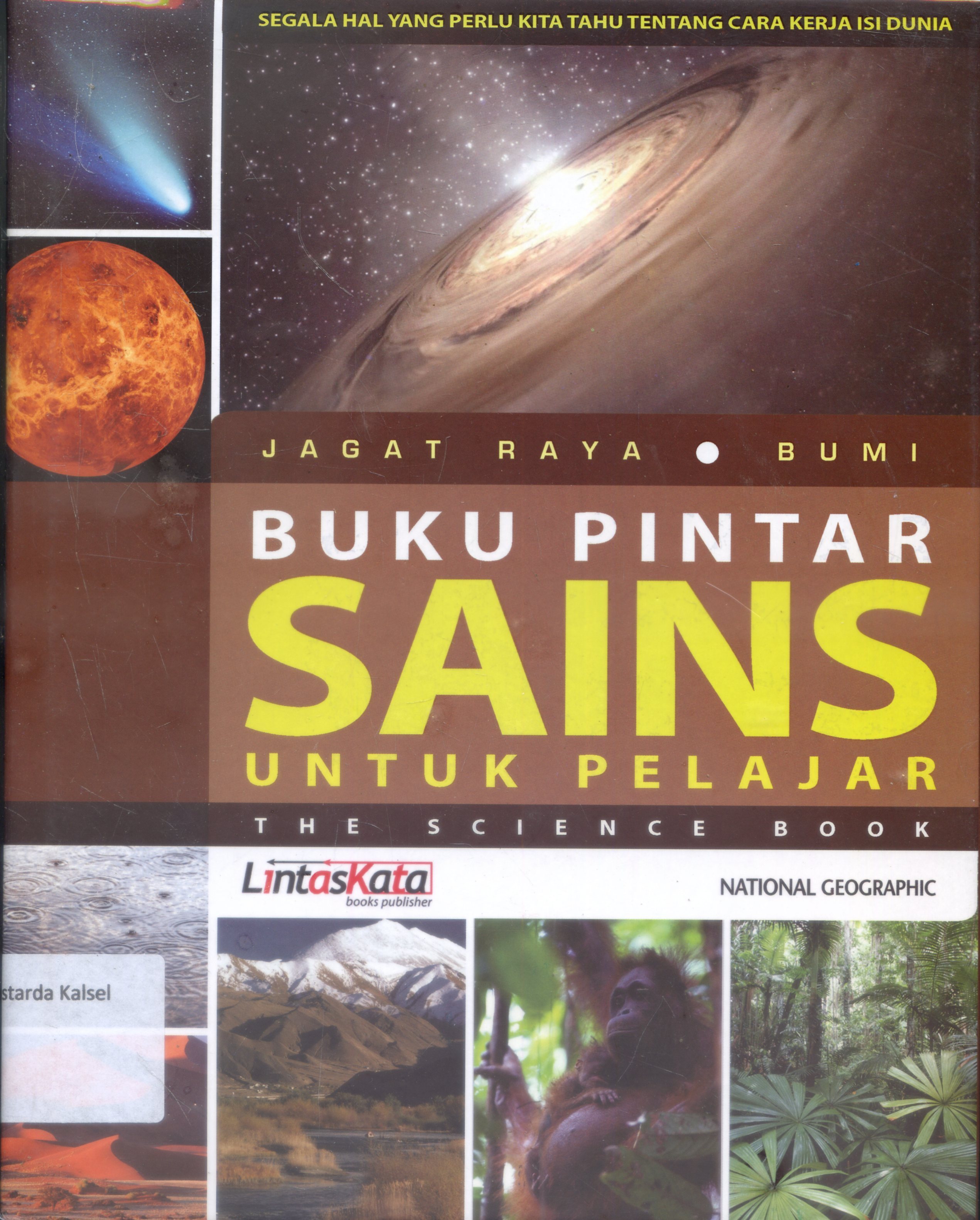 Cover Buku Pintar SAINS untuk Pelajar : Jagat Raya Bumi / Penerjemah, Andara Karina...et all ; Editor, Habib Abu Zahra