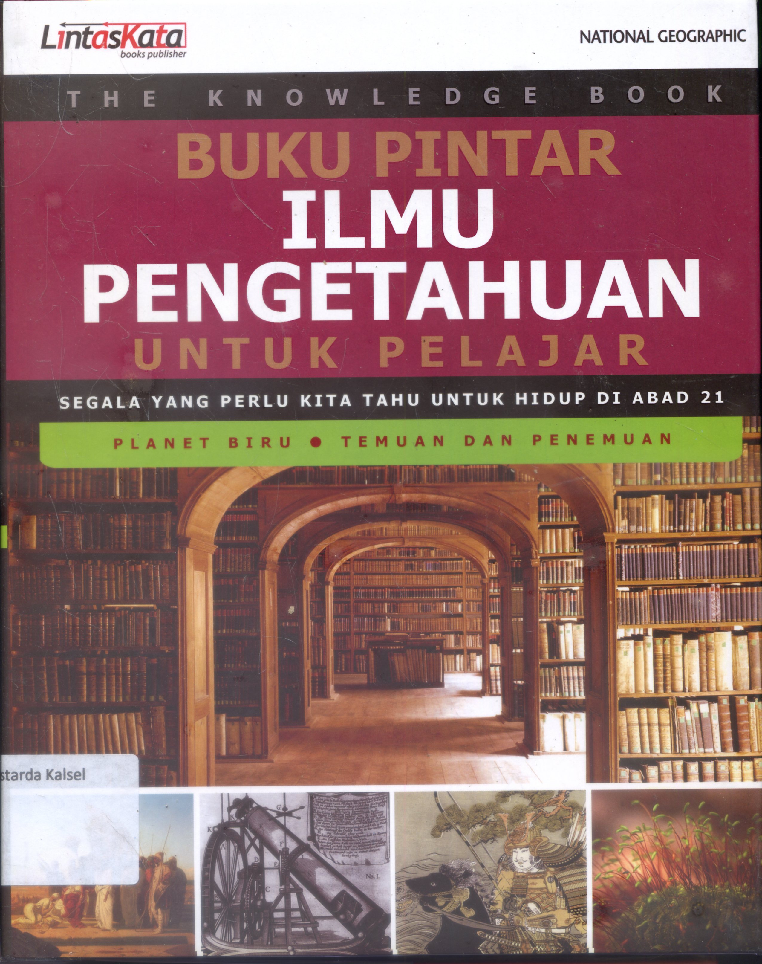 Cover Buku Pintar Ilmu Pengetahuan untuk Pelajar : Planet Biru Temuan dan penemuan/ Penerjemah, Andara Karina...et all ; Editor, Habib Abu Zahra