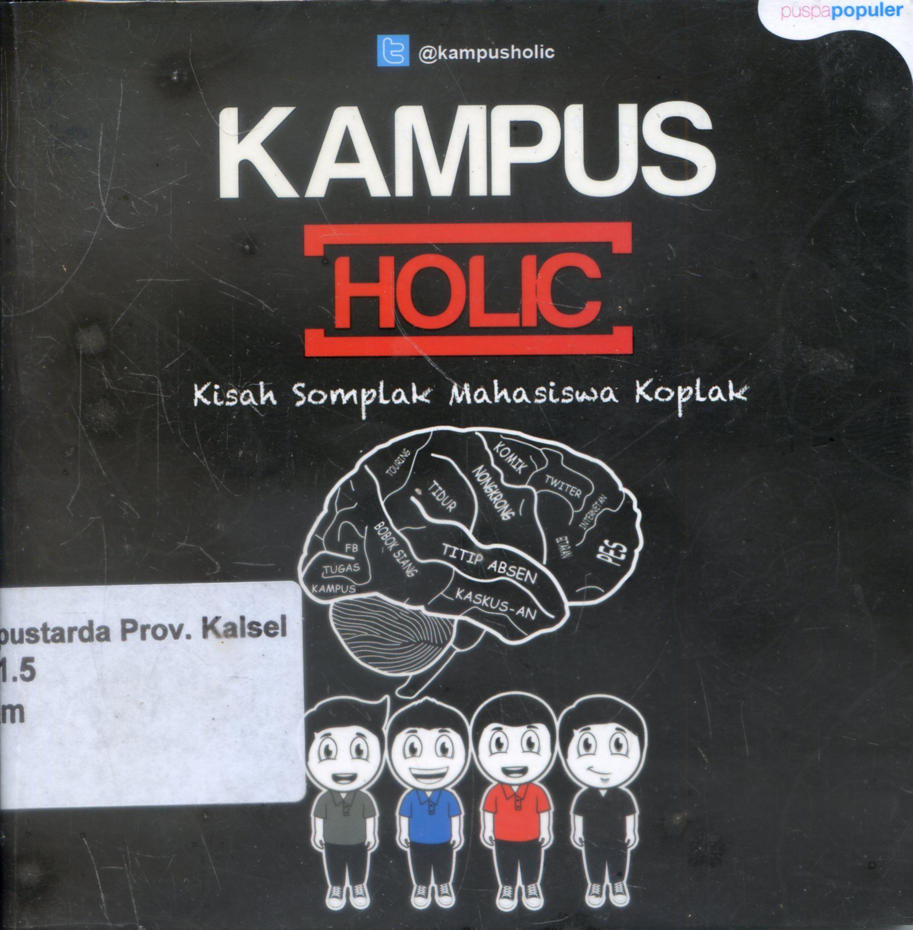 Cover Kampus Holic : Kisah Somplak Mahasiswa Koplak / @kampusholic ; Editor, Ihsan