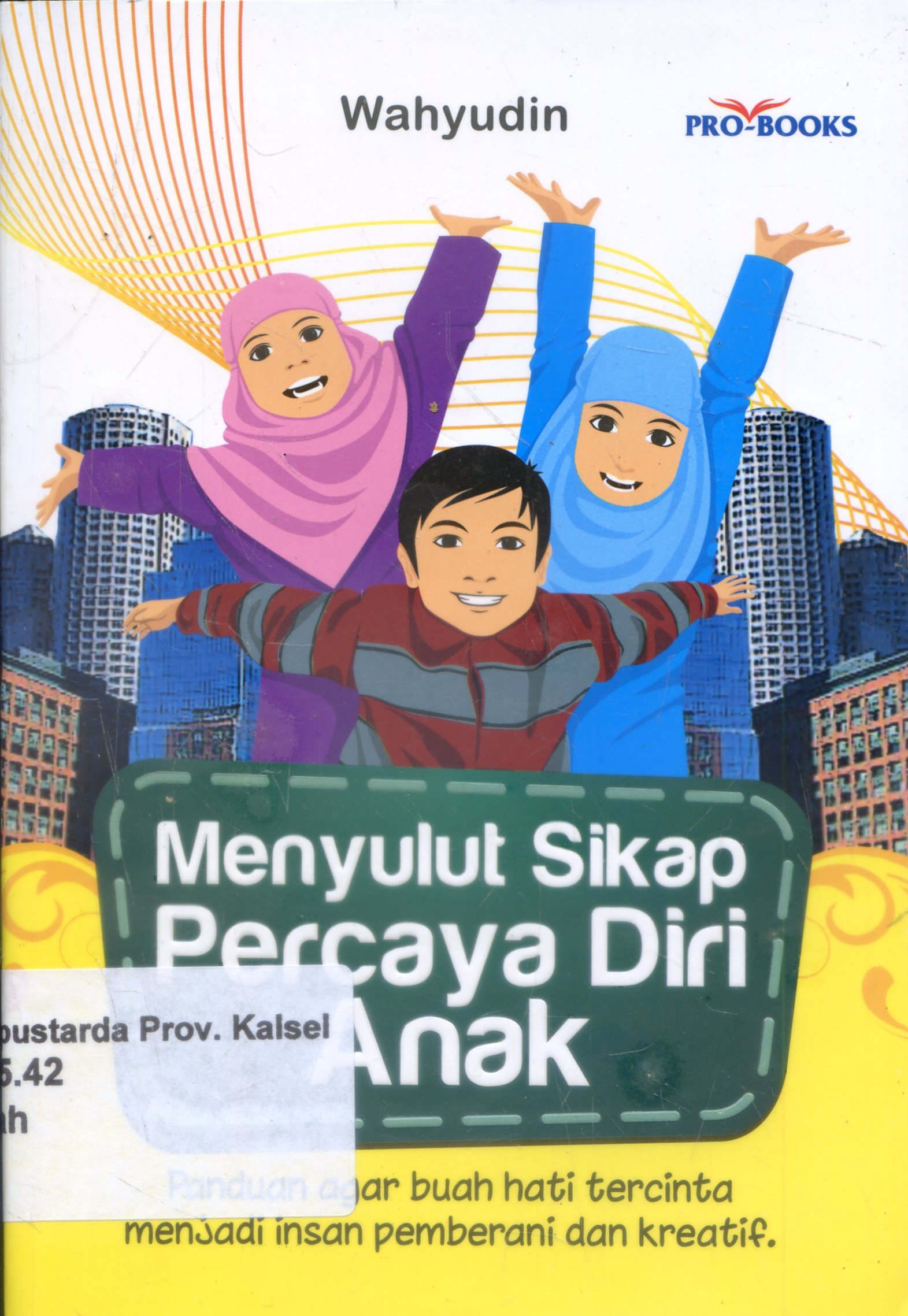 Cover Menyulut Sikap Percaya diri Anak / Wahyudin, Editor, Yusuf Maulana