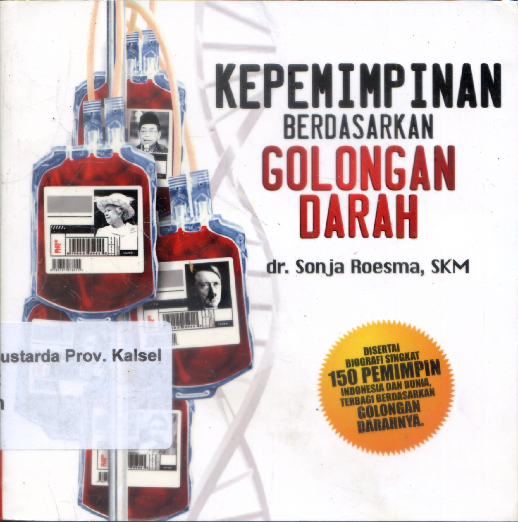 Cover kepemimpinan berdasarkan golongan darah / Sonja Roema ; Editor, Anwar M.Aris
