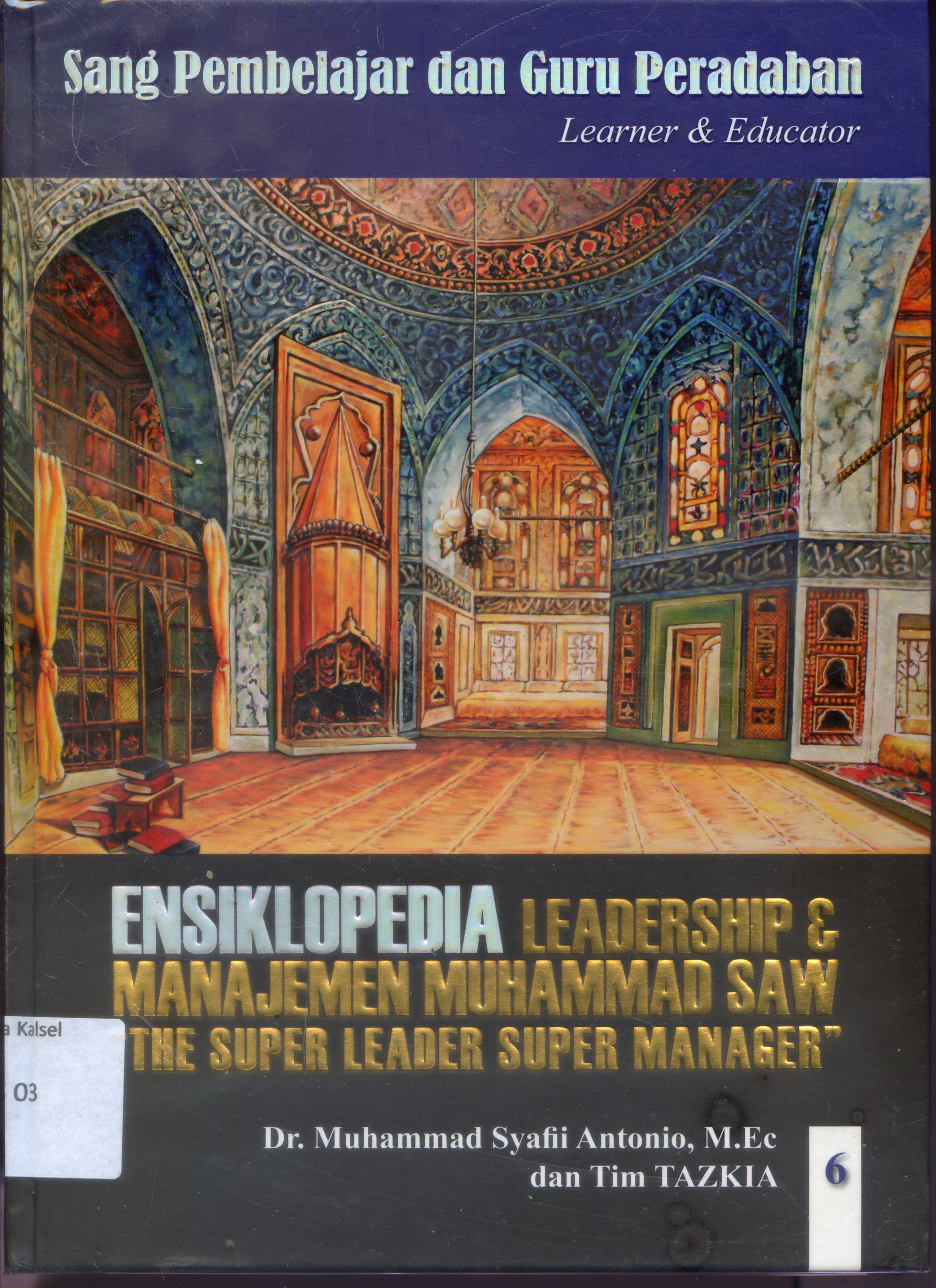 Cover Ensiklopedia Leadership dan Manajemen Muhammad SAW : The super Leader Super Manager / Muhammad Syafii Antonio, Tim Tazkia ; Editor, Nurkaib
