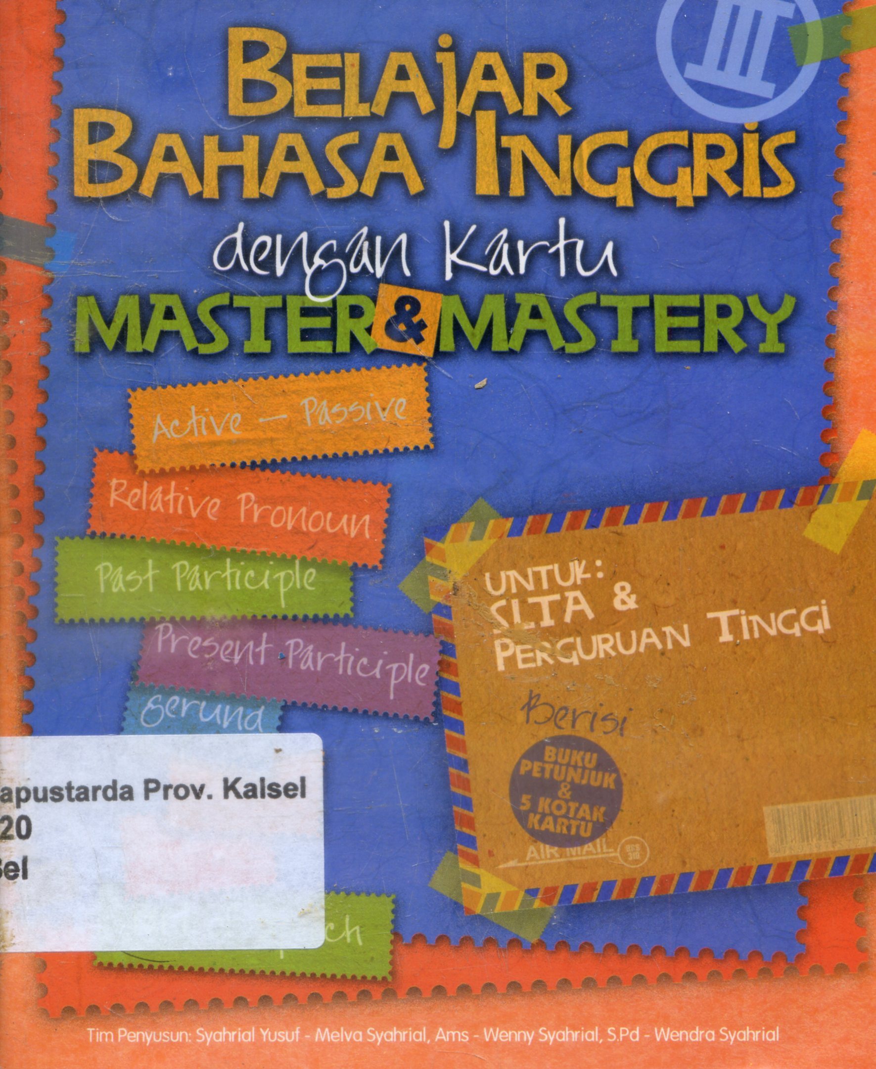 Cover Belajar bahasa inggris dengan kartu master dan mastery : untuk SLTA dan perguruan tinggi / Syahrial yusuf ; Editor, Anna Maria Fitrawati