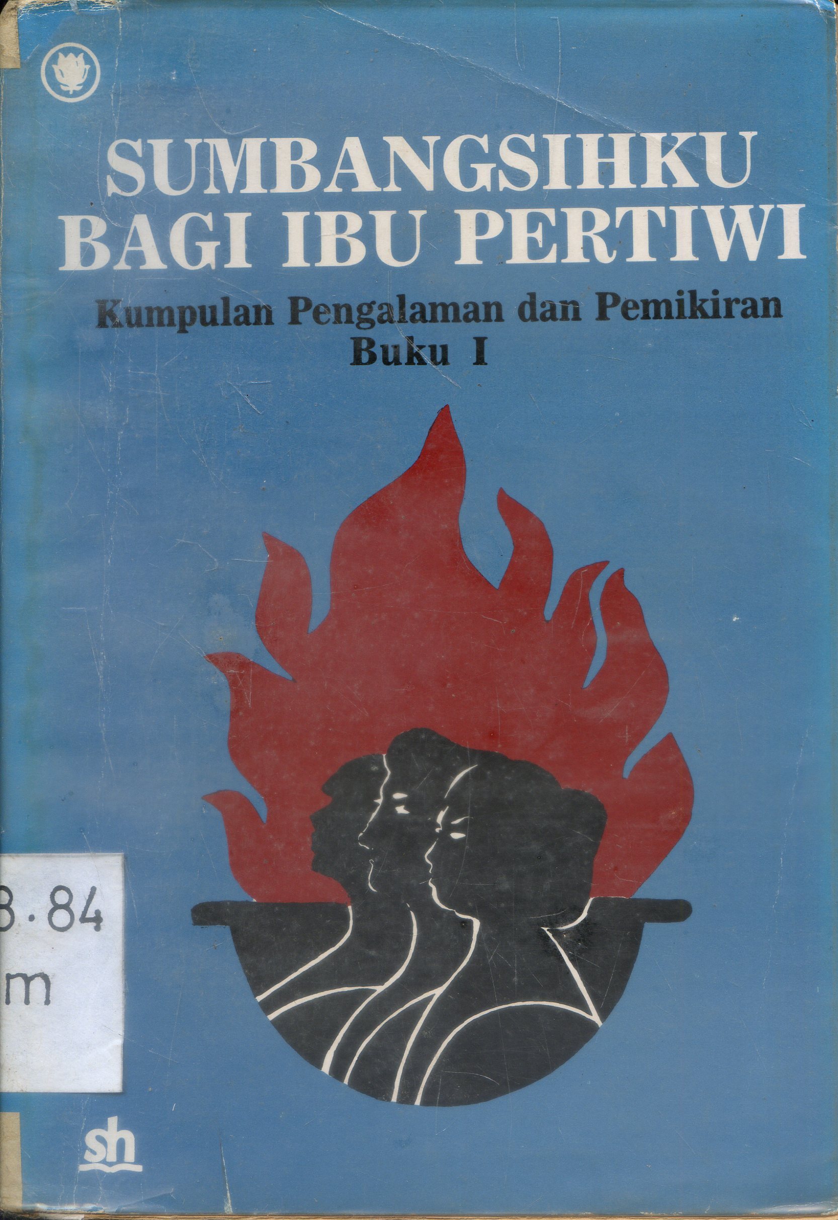 Cover Sumbangsih Bagi Ibu Pertiwi : Pengalaman dan pemikiran/ Lasmidjah Hardi