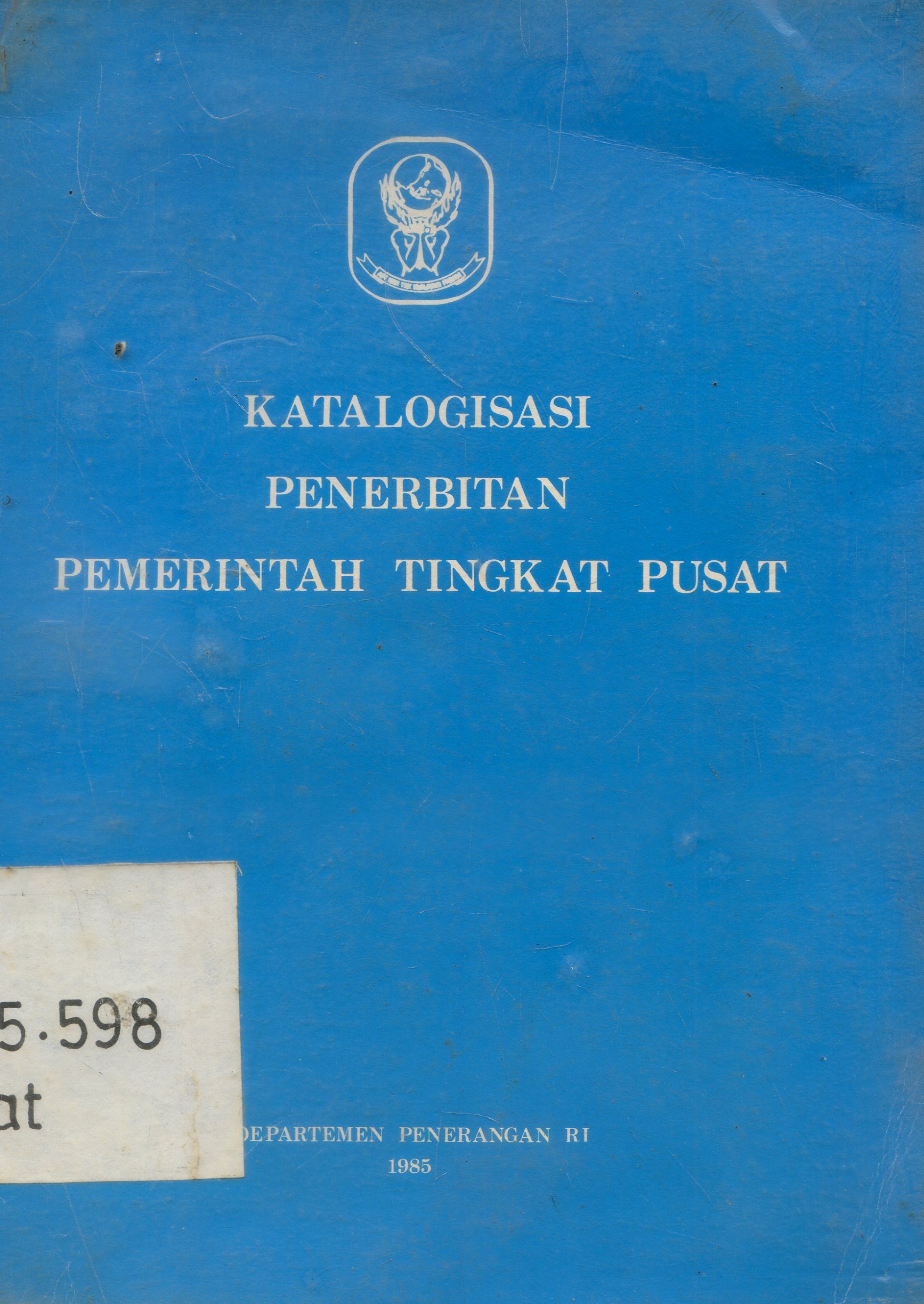 Cover Katalogisasi penerbitan Pemerintahan Tingkat pusat / DEpertemen penerangan