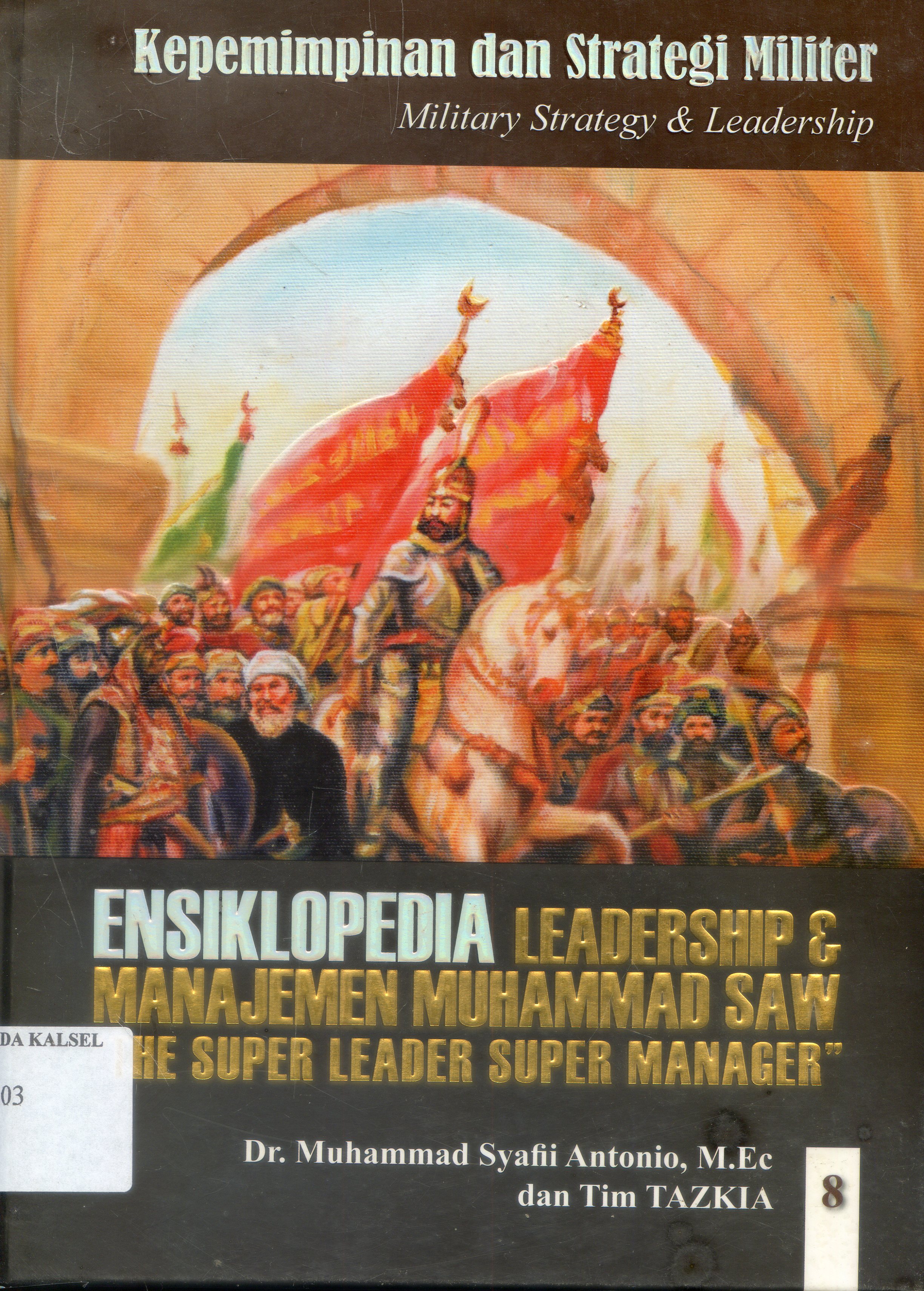 Cover Ensiklopedia Leadership dan Manajemen Muhammad SAW : The super Leader Super Manager / Muhammad Syafii Antonio, Tim Tazkia ; Editor, Nurkaib