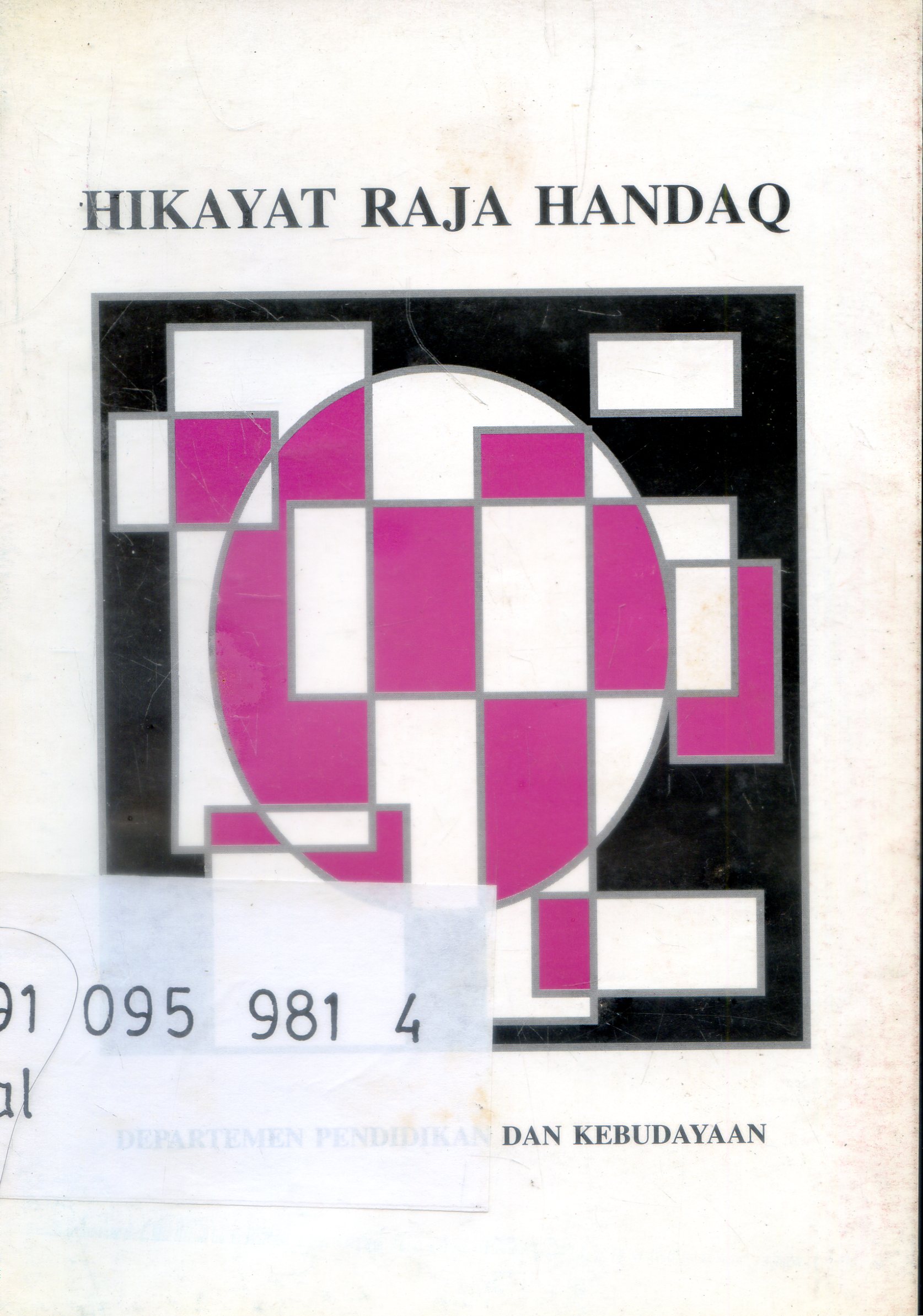 Cover Hikayat Raja Handaq / Sindu Galba ; Editor, Mustari