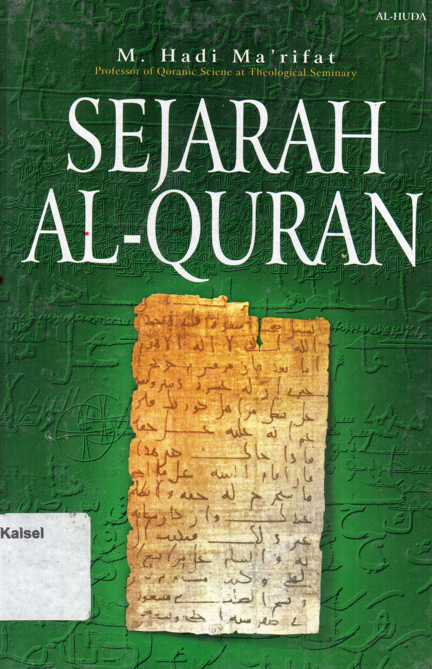 Cover Sejarah Al-qur'an / Muhammad Hadi Ma'rifat ; alih bahasa, H. ST. Amanah