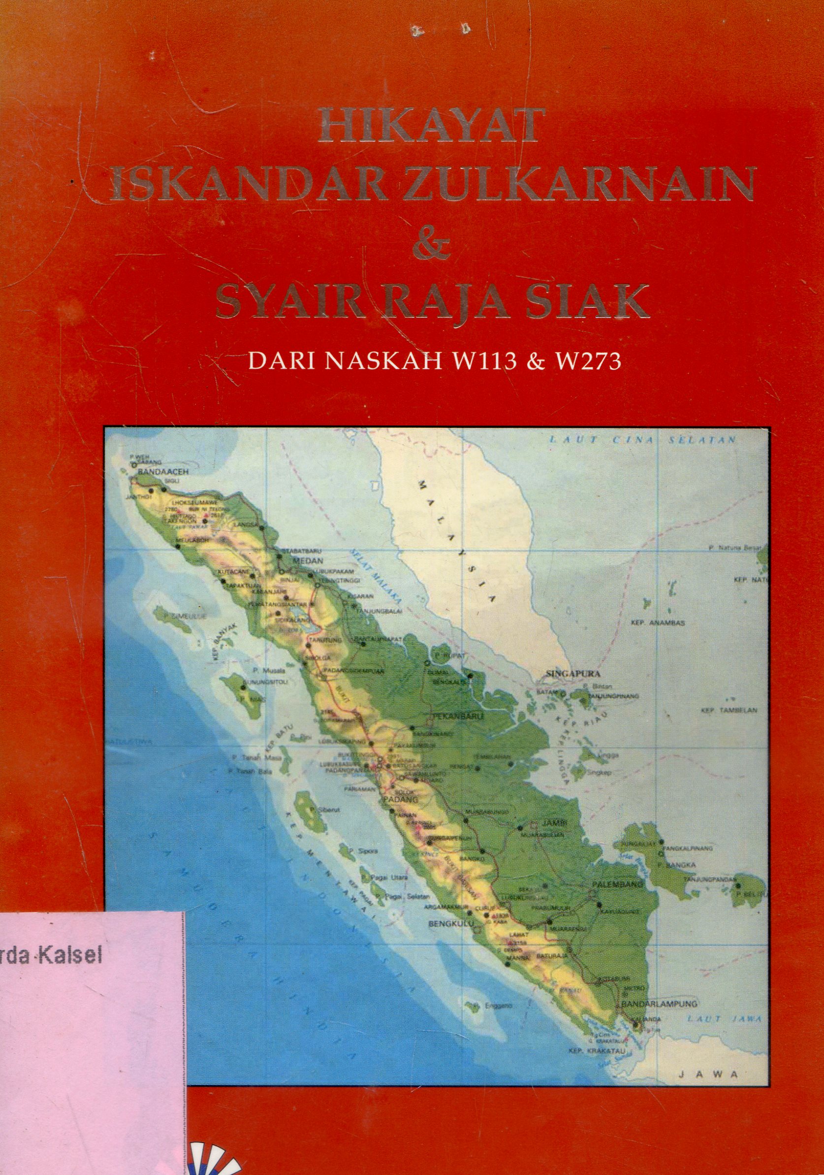 Cover Hikayat Iskandar Zulkarnain & Syair raja siak / Nindya Noegraha