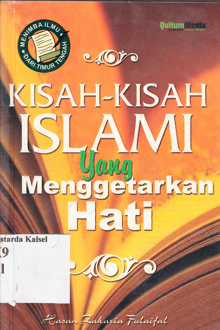 Cover Kisah-kisah Islami yang menggetarkan hati / Hasan Zakaria Fulaifal ; penerjemah, H. Faishal Hakim Halimi ; penyunting, Fakharie