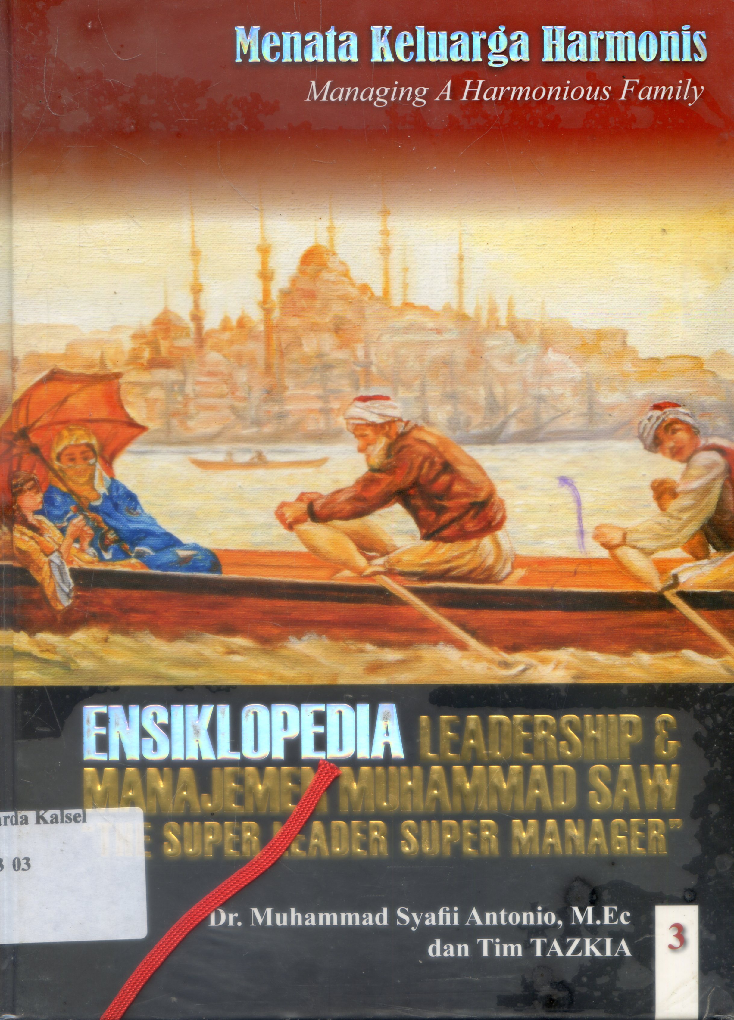 Cover Ensiklopedia Leadership dan Manajemen Muhammad SAW : The super Leader Super Manager / Muhammad Syafii Antonio, Tim Tazkia ; Editor, Nurkaib