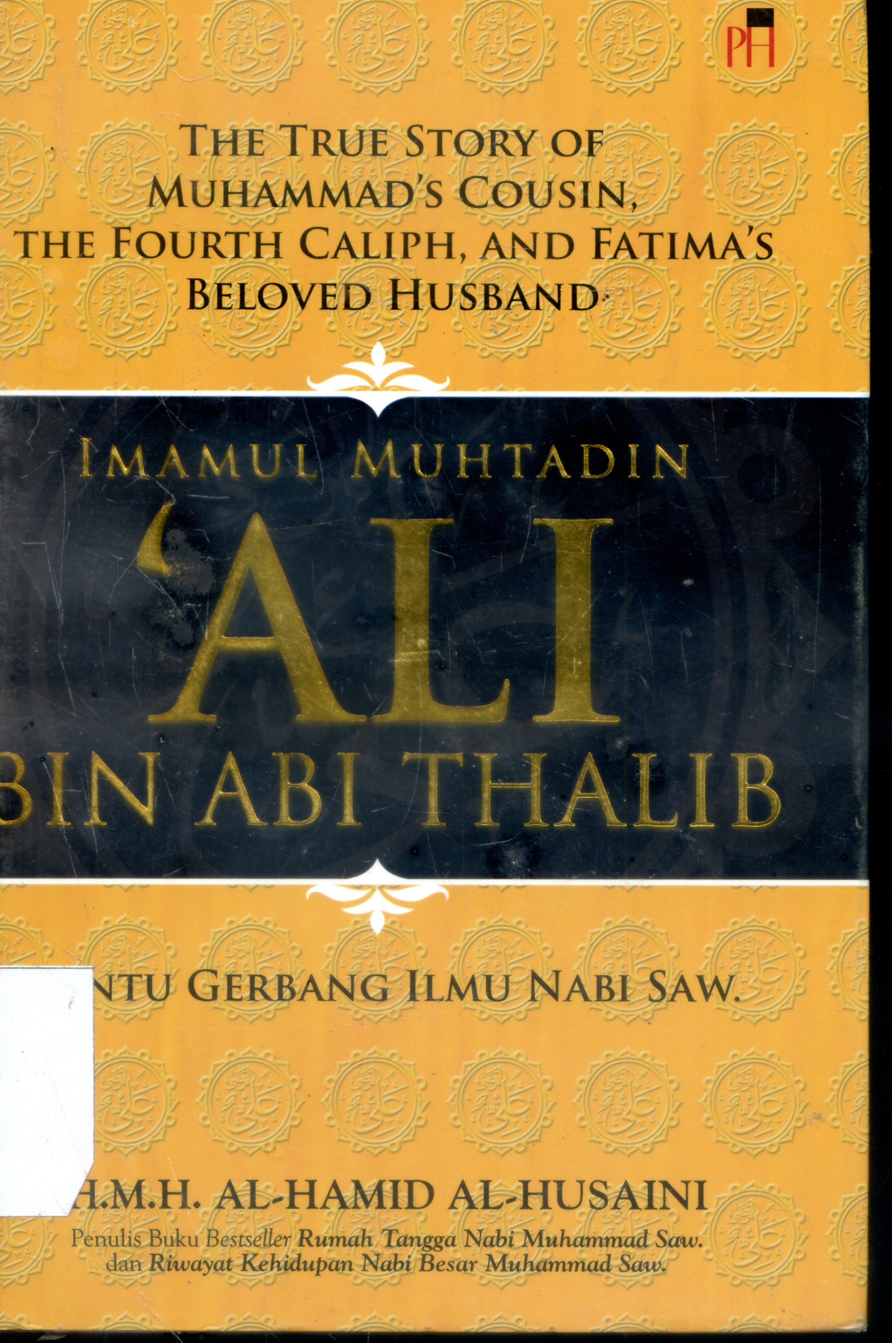 Cover Imamul Muhtadin Ali bin Abi Thalib : Pintu Gerbang Ilmu Nabi SAW / Al-Hamid Al-Husaini