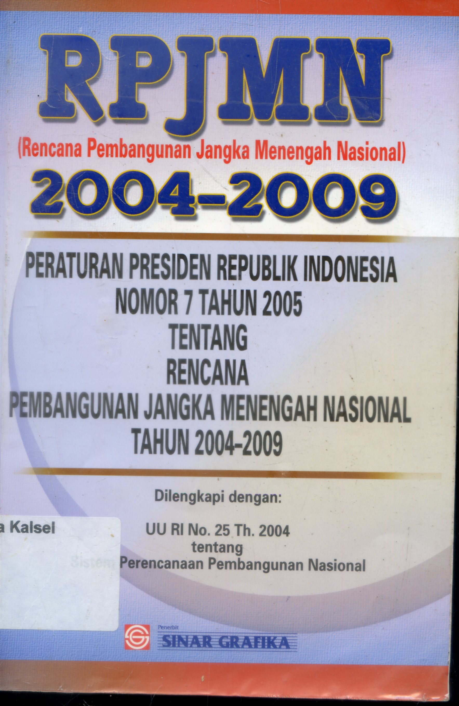 Cover Rencana pembangunan jangka mnengah Nasional tahun 2004-2009 / REdaksi sinar Grafika