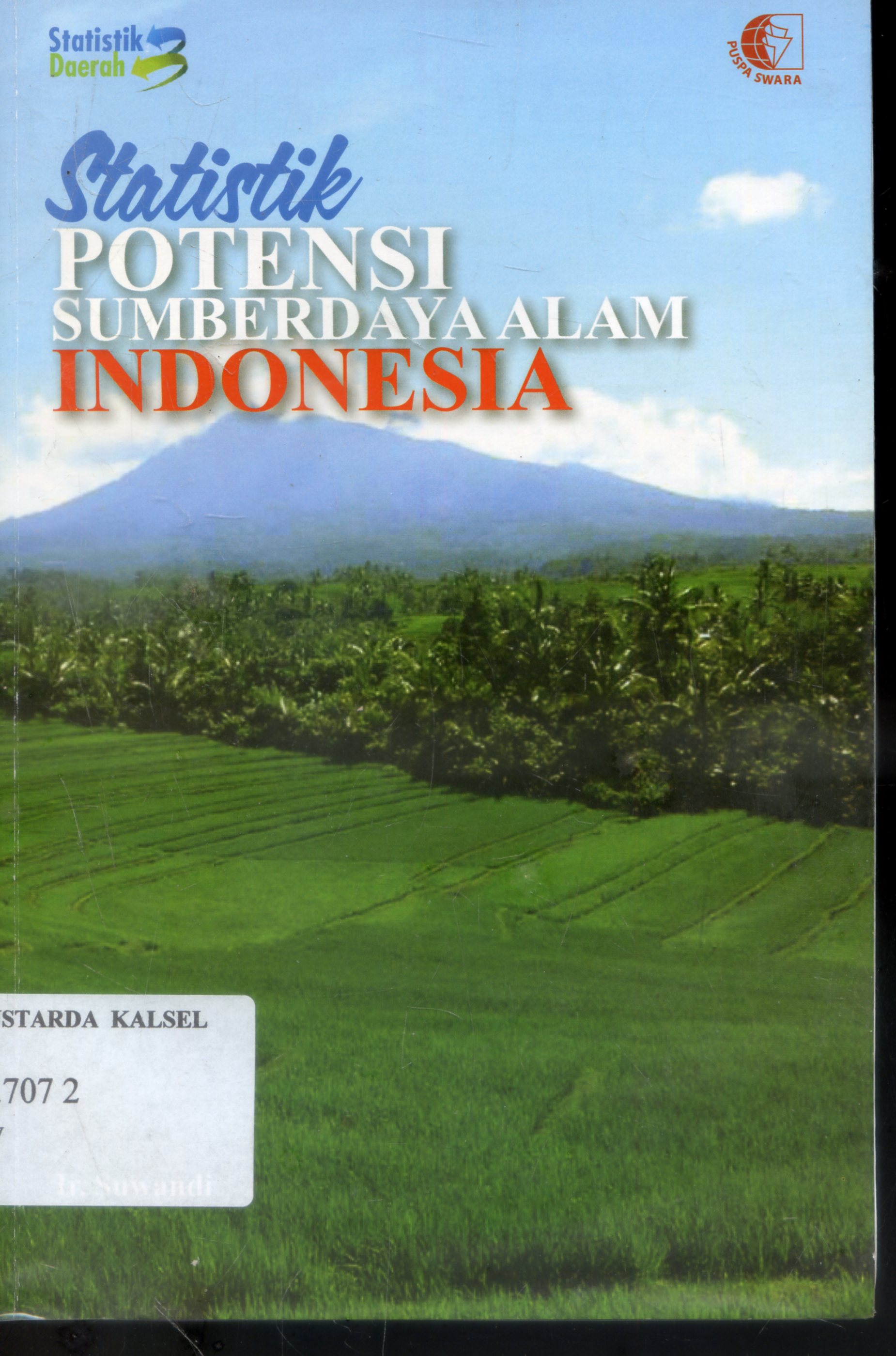 Cover Statistik Potensi Sumber Daya Alam Indonesia / Suwandi ; Editor Bima