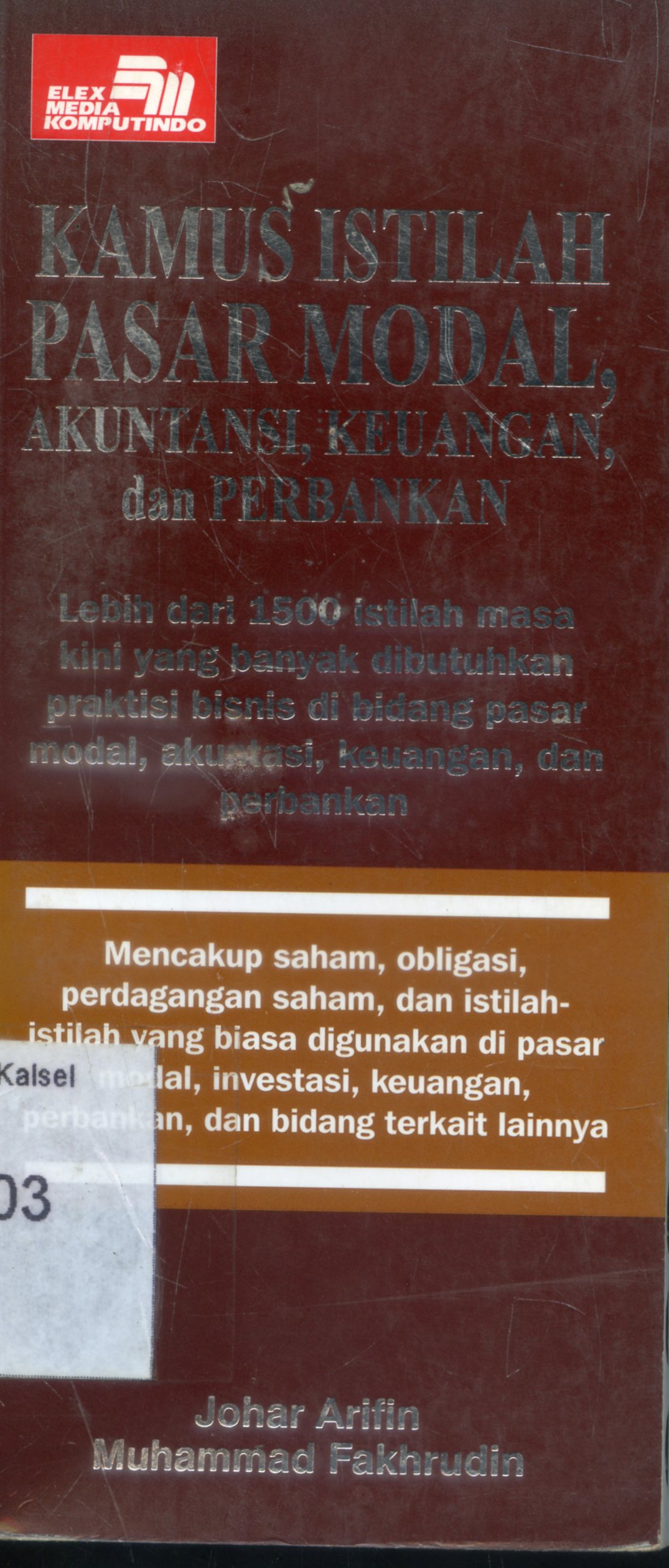 Cover Kamus Istilah Pasar Modal : Akuntansi, Keuangan, dan perbankan / Johar Arifin