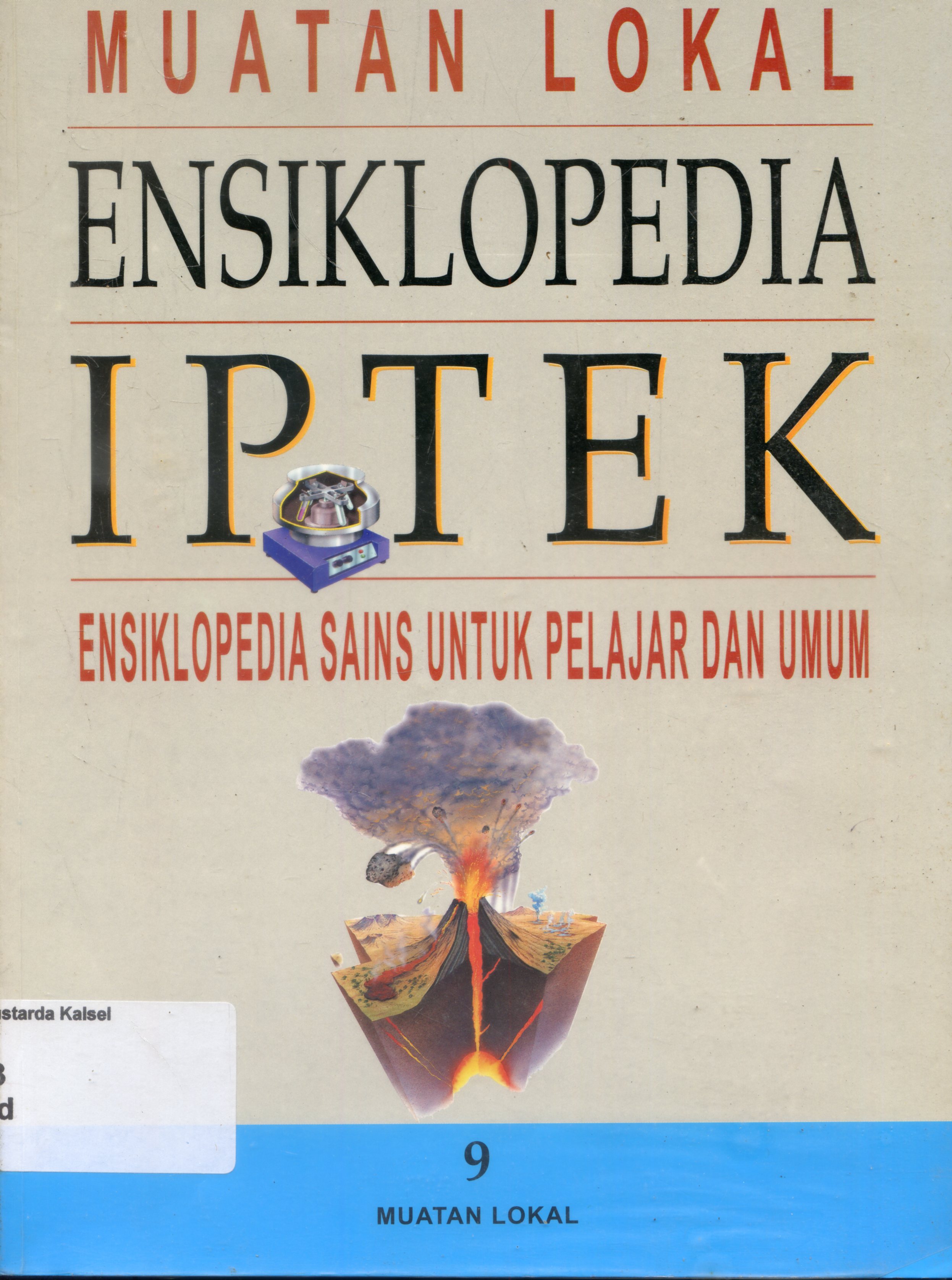 Cover Muatan Lokal Ensiklopedi IPTEK : Ensiklopedia Sains untuk Pelajar dan Umum / Dodi Hidayat, Imam Firdaus