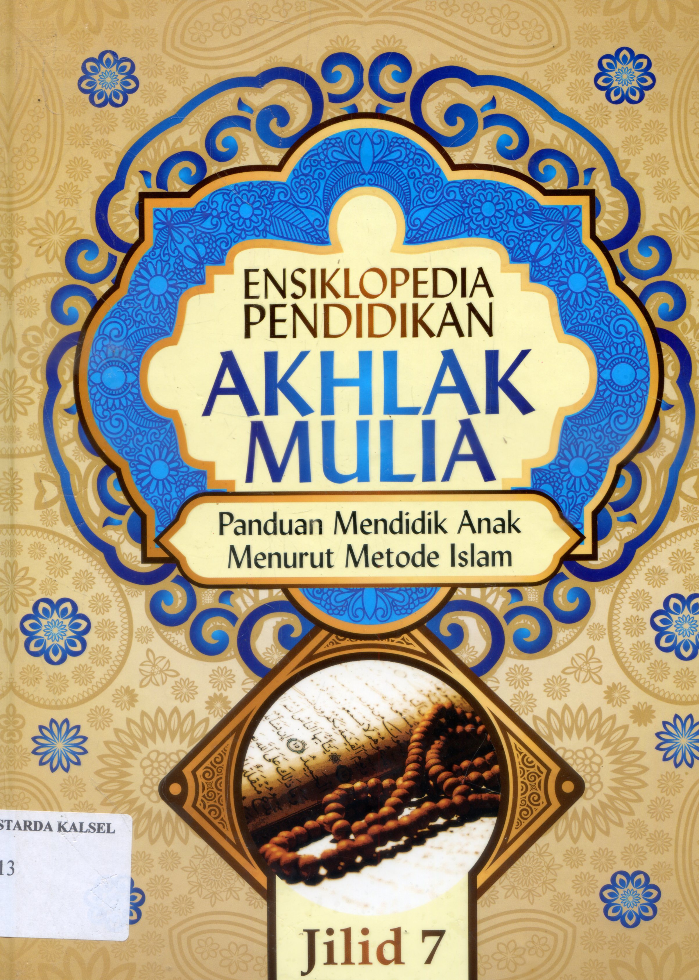 Cover Ensiklopedia Pendidikan Akhlak Mulia : Panduan Mendidik anak Menurut metode Islam / Abdul Nasih Ulwan