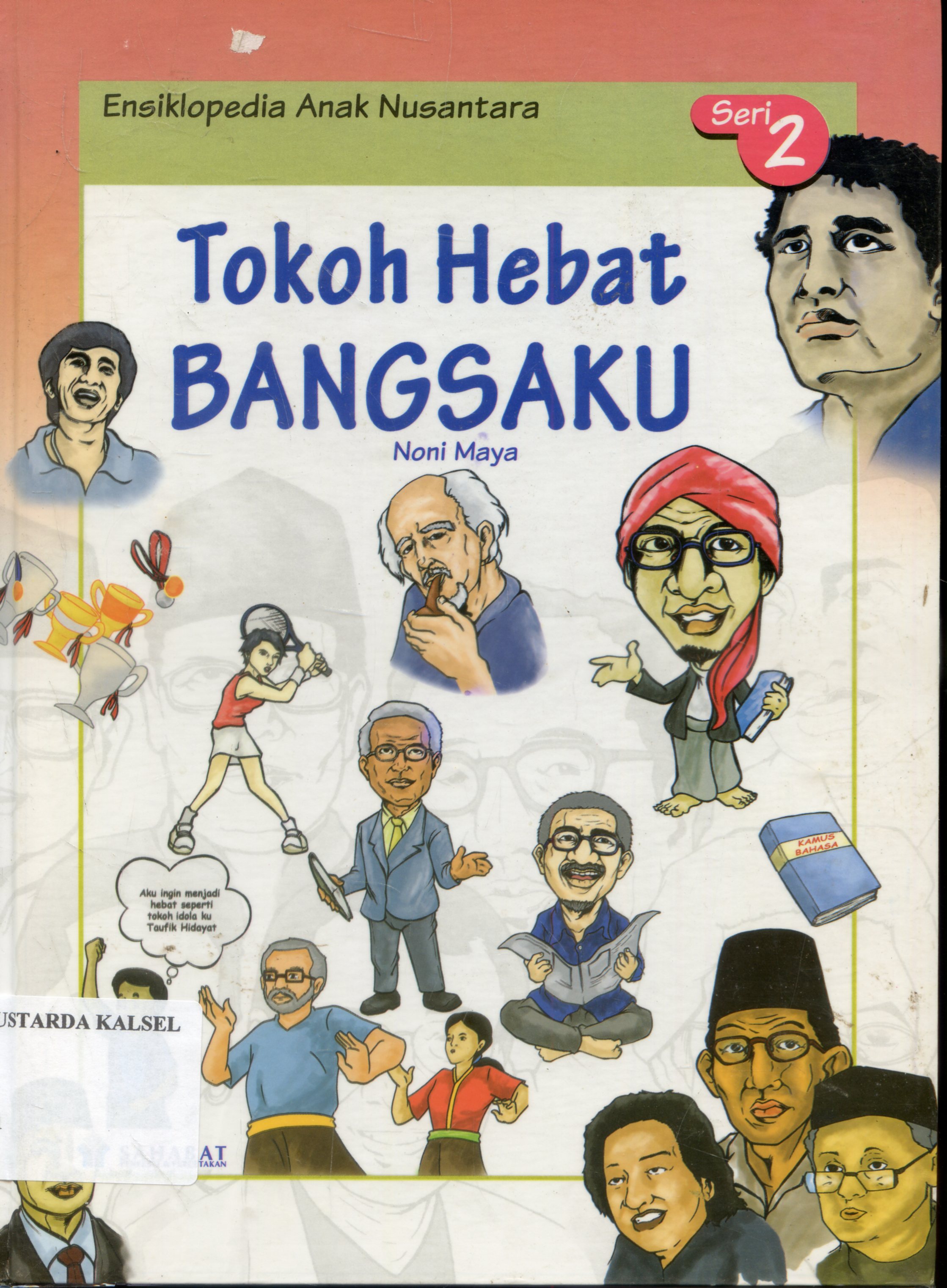 Cover ensiklopedia anak nusantara : Tokoh hebat bangsaku/Noni maya