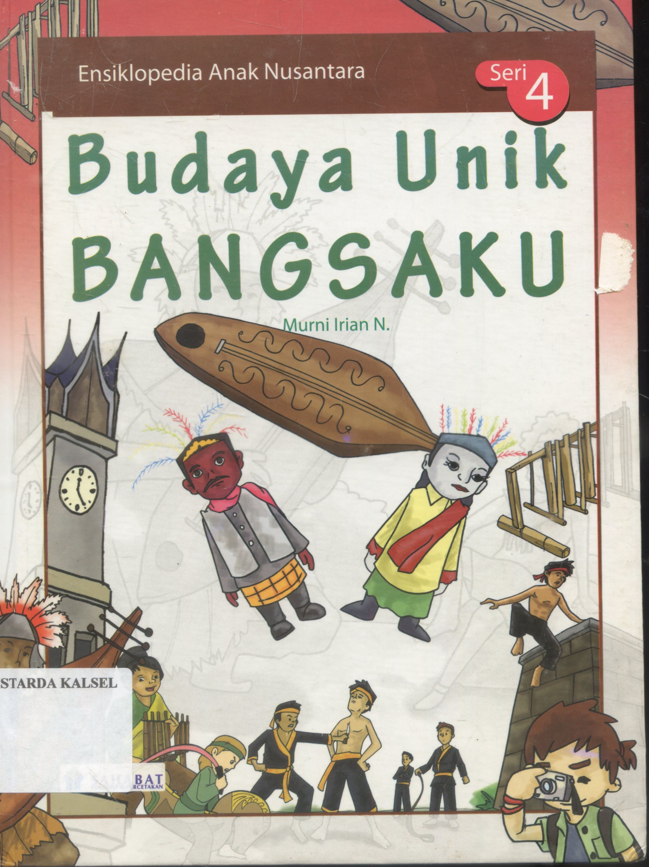 Cover Ensiklopedia anak nusantara : Budaya Unik Bangsaku