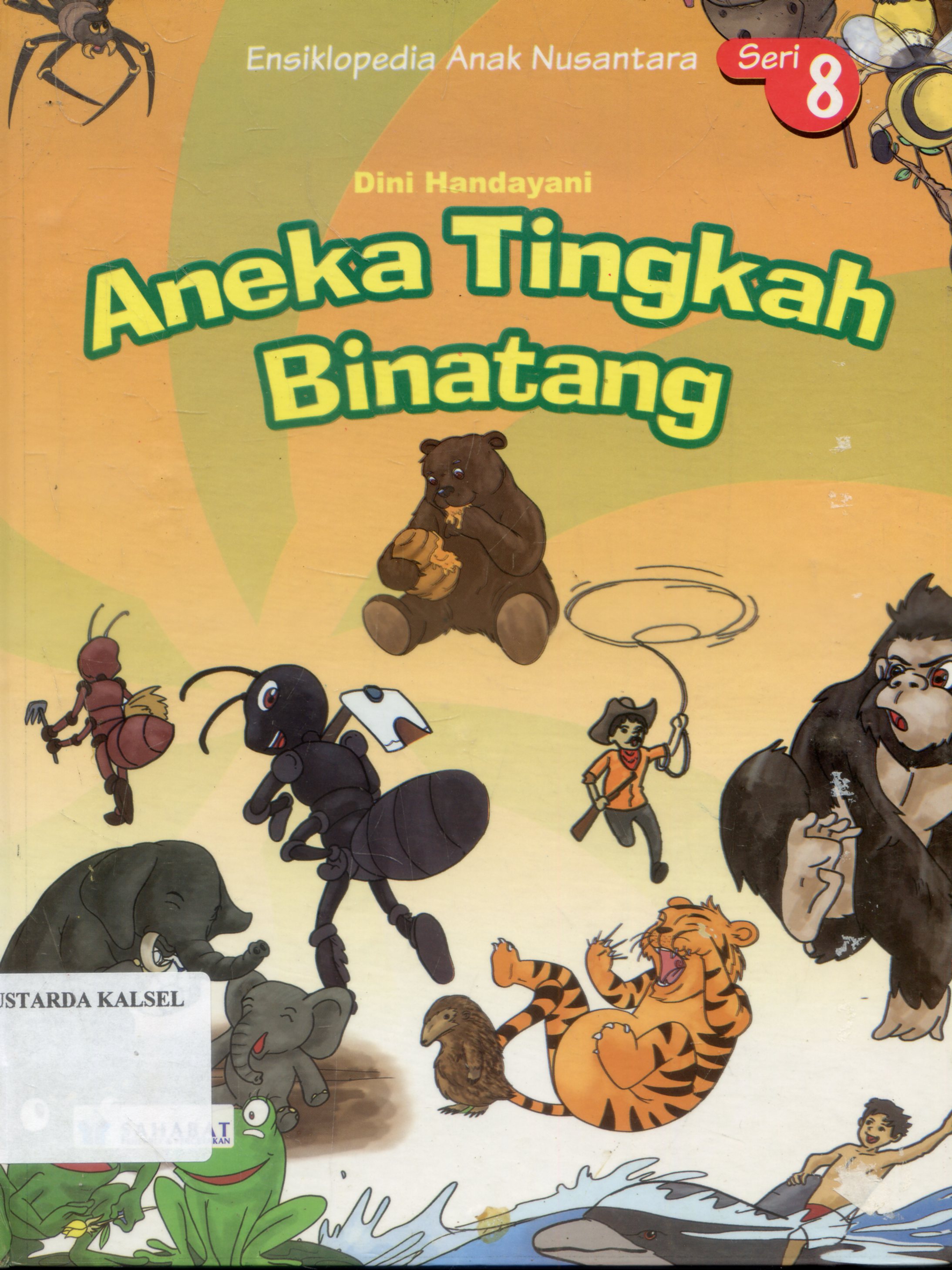 Cover ensiklopedia anak nusantara : Aneka Tingkat Binatang / Dini Handayani