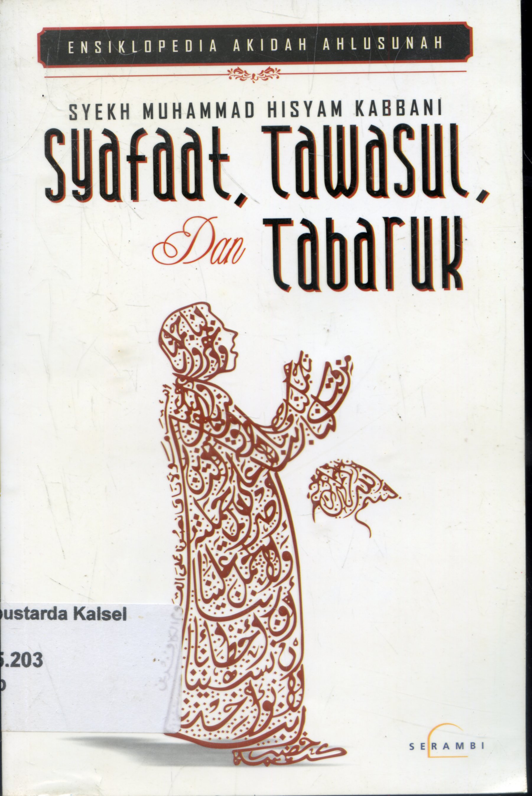 Cover Ensiklopedia Akidah Ahlusunan Syafaat,Tawasul,dan Tabaruk / Syekh Muhammad Hisyam Kabbani