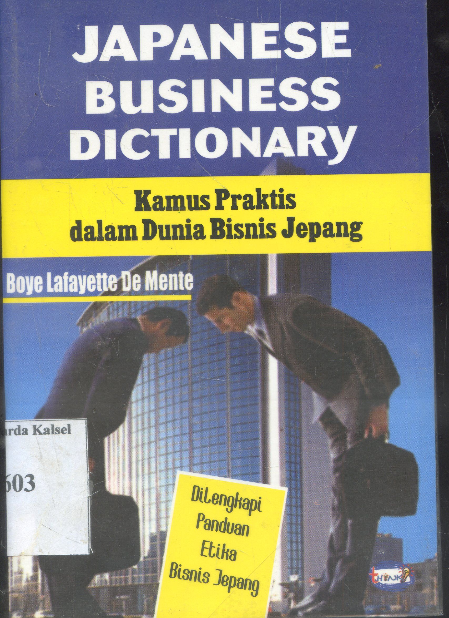 Cover Japanese Business Dictionary: Kamus Praktis Dalam Dunia bisnis Jepang / Boye lafayette De Mente