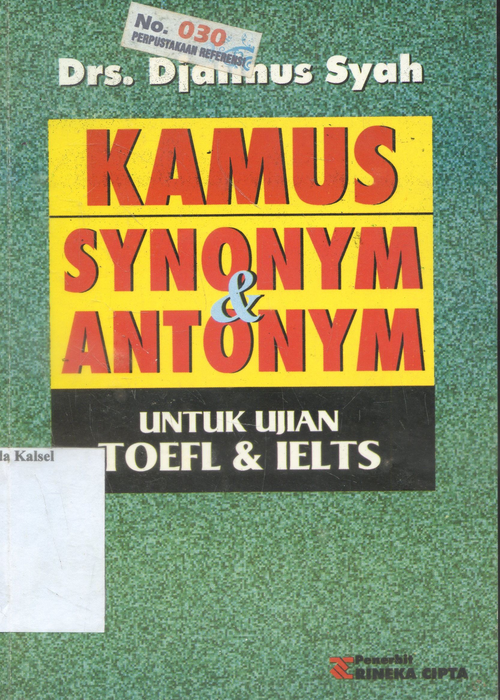 Cover kamus Synonym dan Antonym : Untuk Ujian Toefl dan Ielts / Djalinus Syah