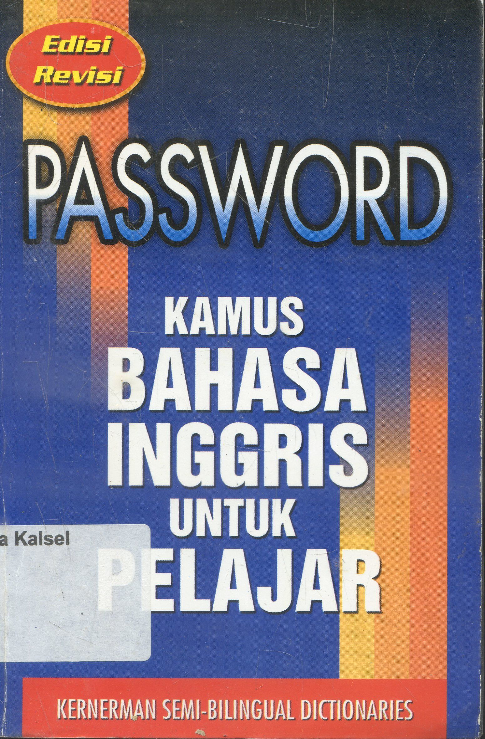 Cover Password : Kamus Bahasa Inggris Untuk Pelajar / Anton Adiwiyoto ; Editor, Antonius Bangun