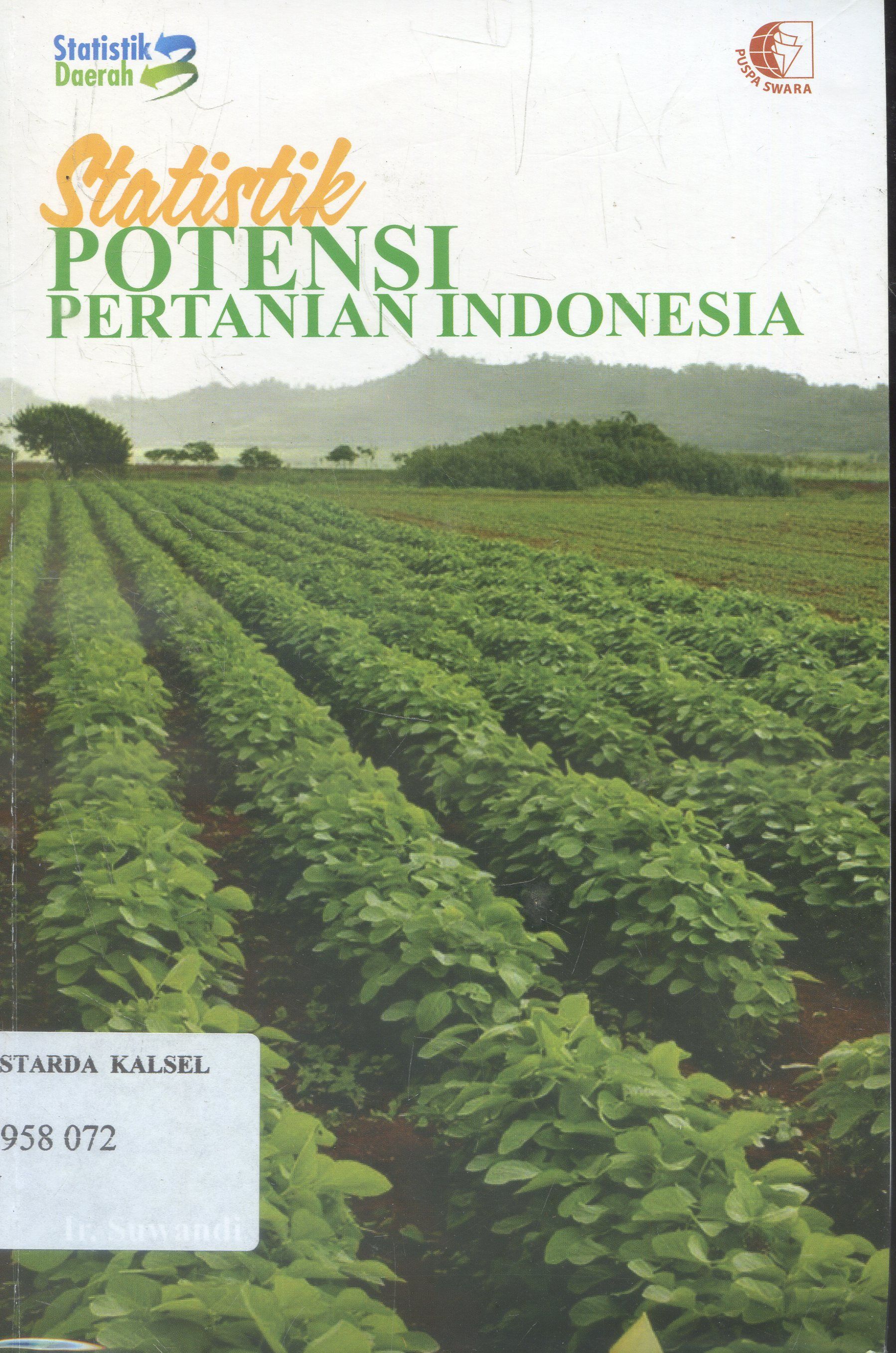 Cover Statistik Daerah :  Statistik Potensi Pertanian Indonesia / Suwandi; penyuting, Zegha