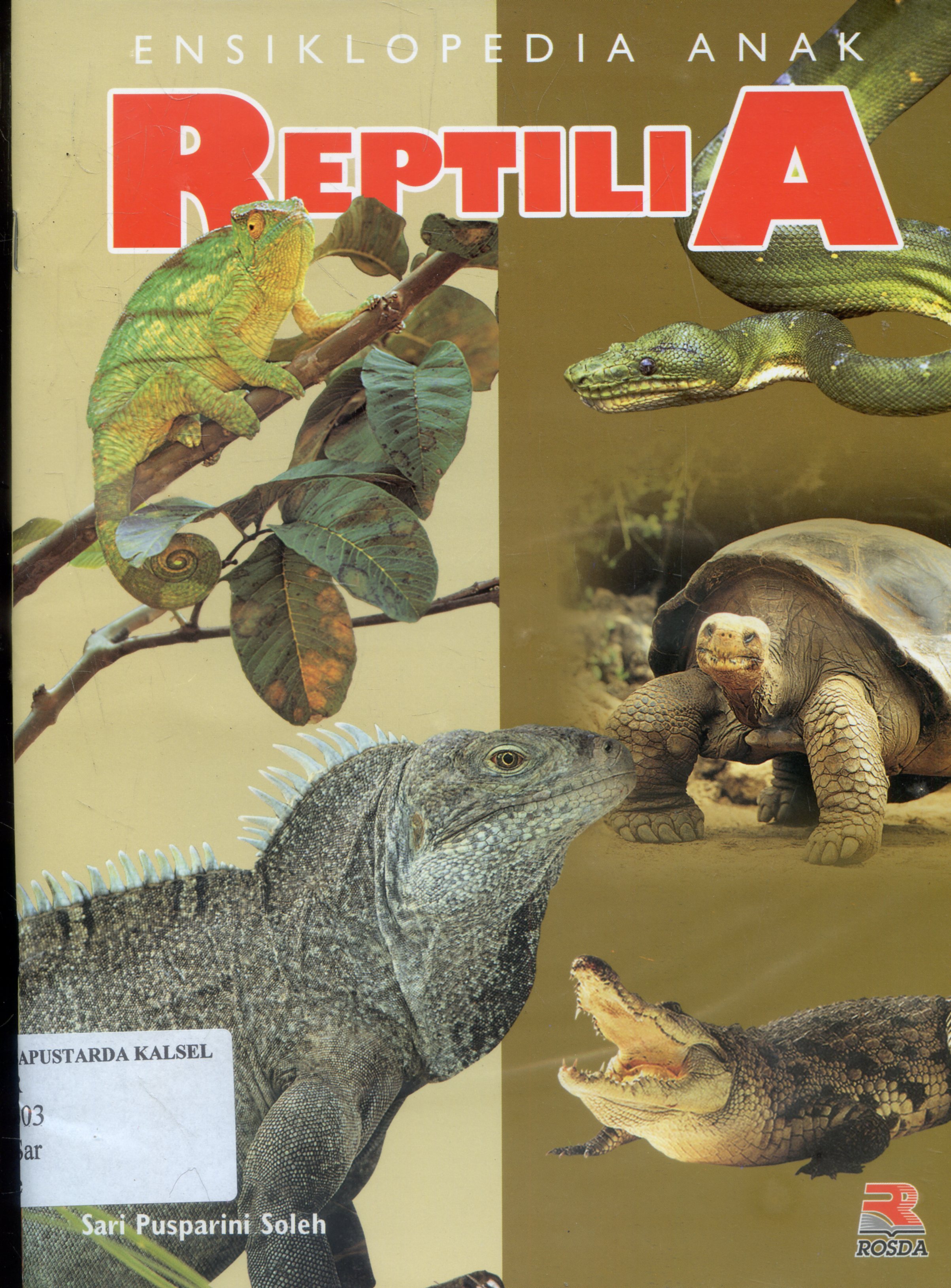 Cover Ensiklopedia anak : Reptilia/ Sari Pusparini Soleh