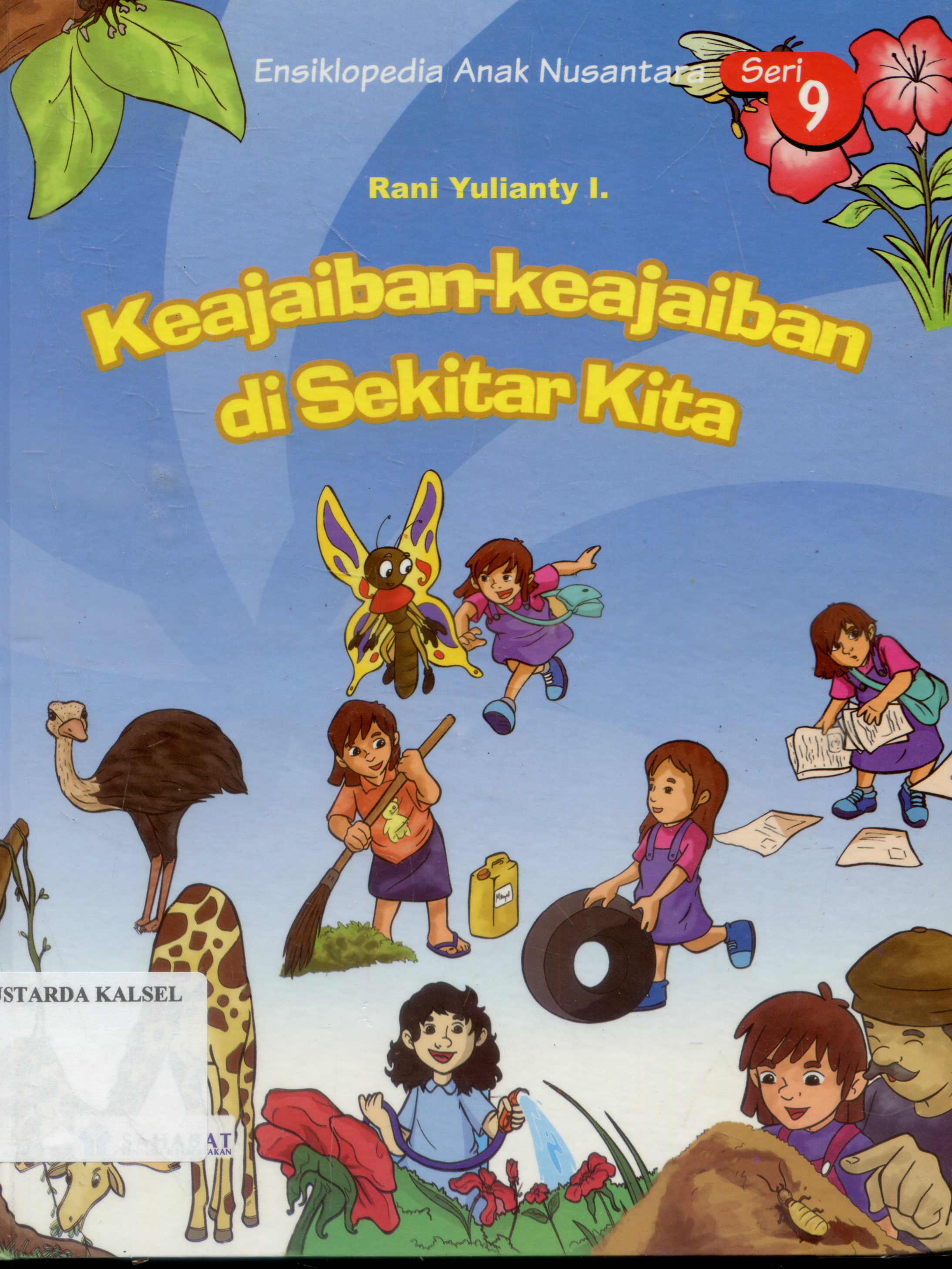 Cover Ensiklopedia anak nusantara : Keajaiban-keajaiban di sekitar kita / Rani yulianty I