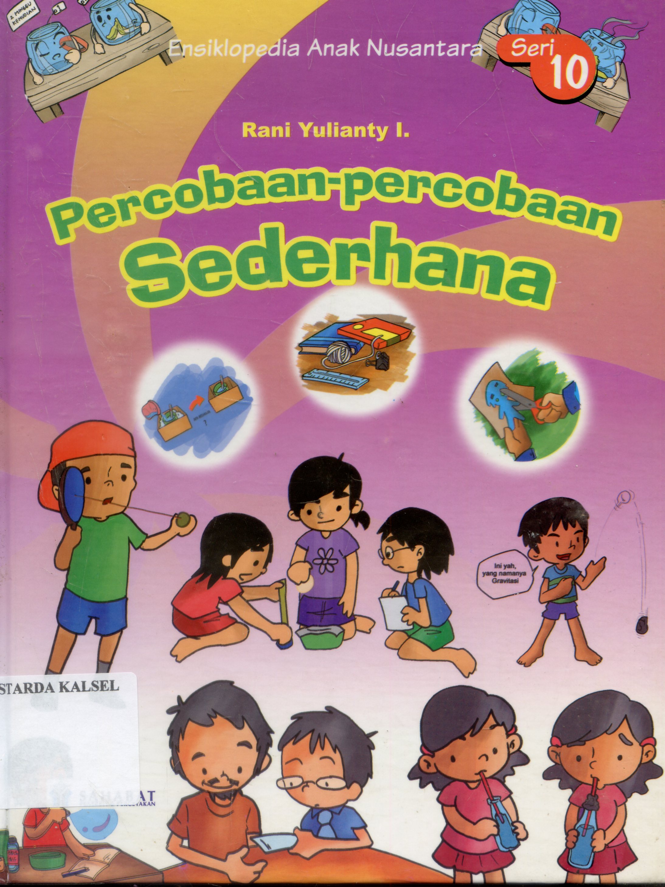 Cover Ensiklopedia anak nusantara : Percobaan-percobaan sederhana / Rani yulianty .I
