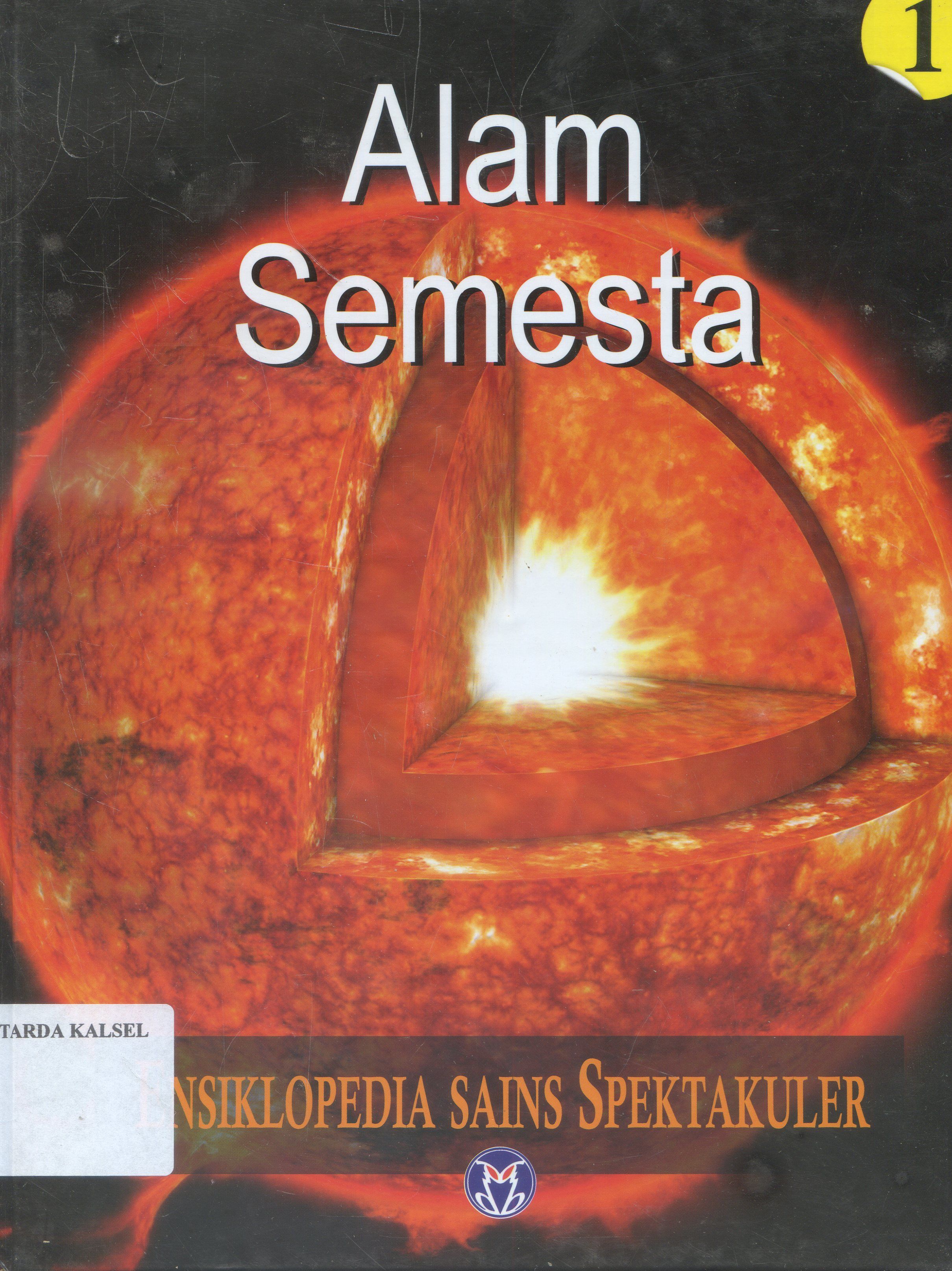 Cover Ensiklopedia Sains Spektakuler : Alam Semesta / Lily Turangan ; penyunting, Ari Dartoyo