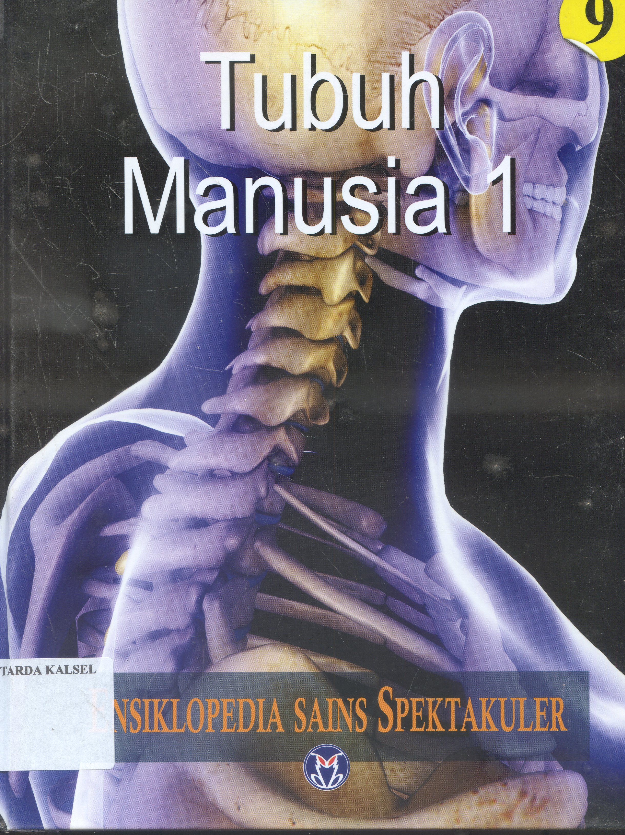 Cover Ensiklopedia Sains Spektakuler : Tubuh Manusia 1 / Lily Turangan ; penyunting, Ari Dartoyo