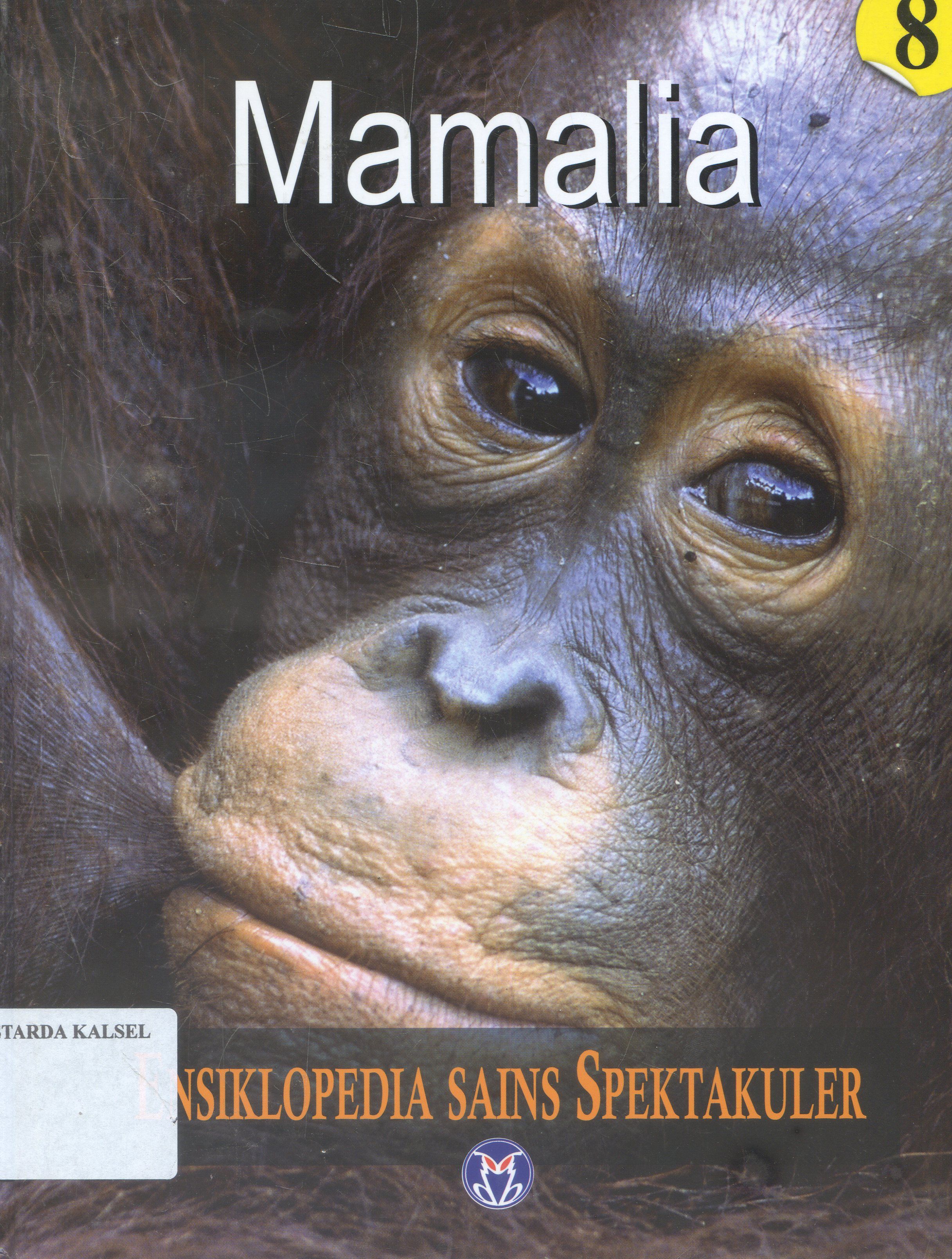 Cover Ensiklopedia Sains Spektakuler : Mamalia / Lily Turangan ; penyunting, Ari Dartoyo
